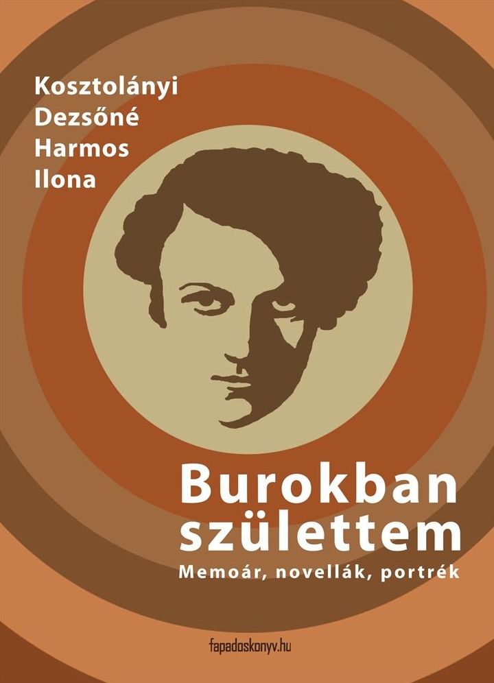 Burokban születtem : Memoár, novellák, portrék