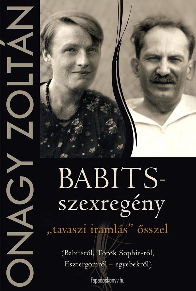 Babits-szexregény : Tavaszi iramlás ősszel