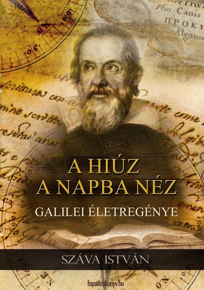 A hiúz a napba néz : Galilei életregénye