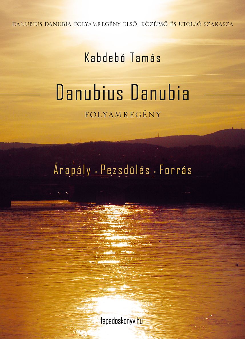 Danubius Danubia I-III. : Folyamregény