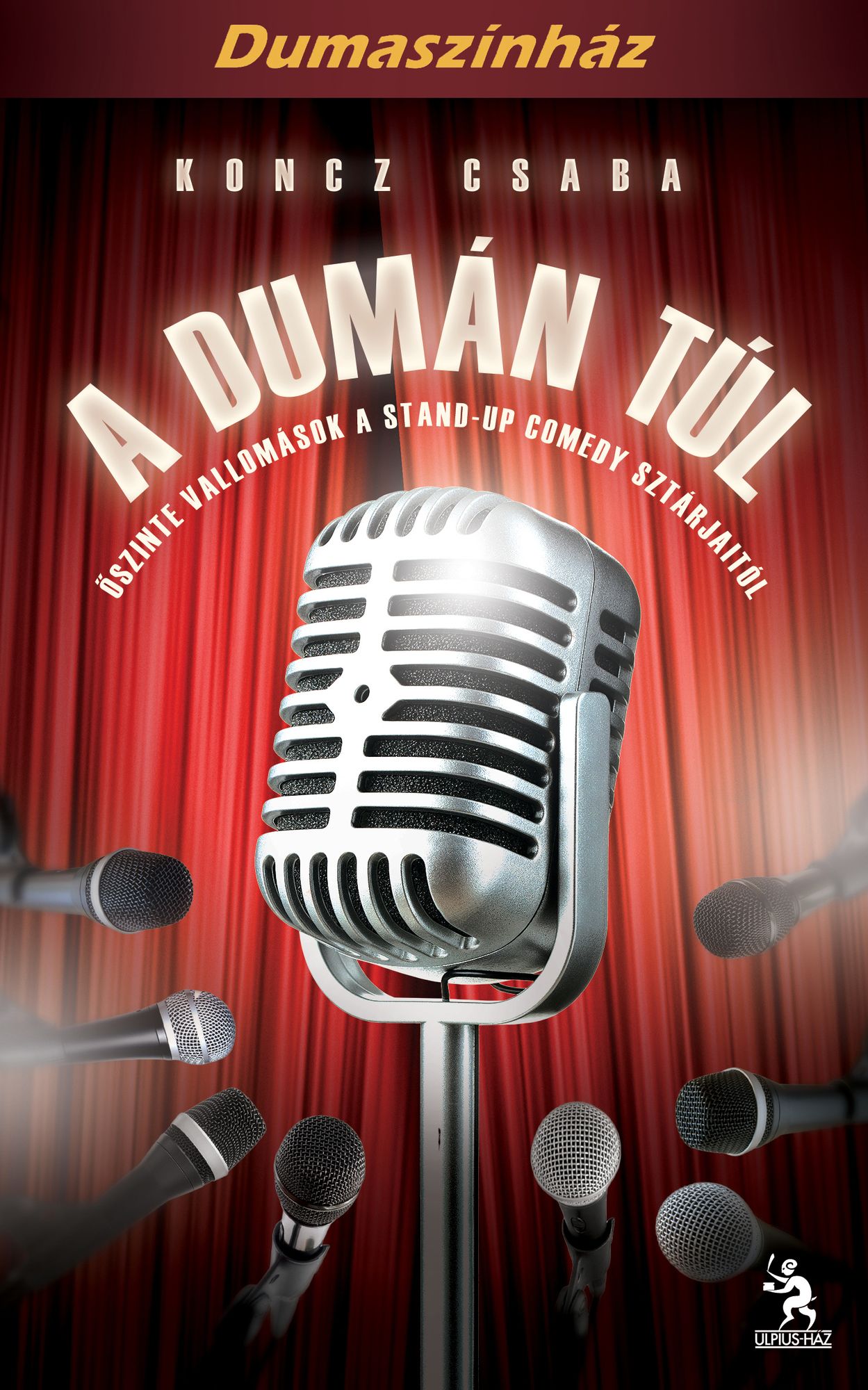 A dumán túl: Őszinte vallomások a stand-up comedy sztárjaitól