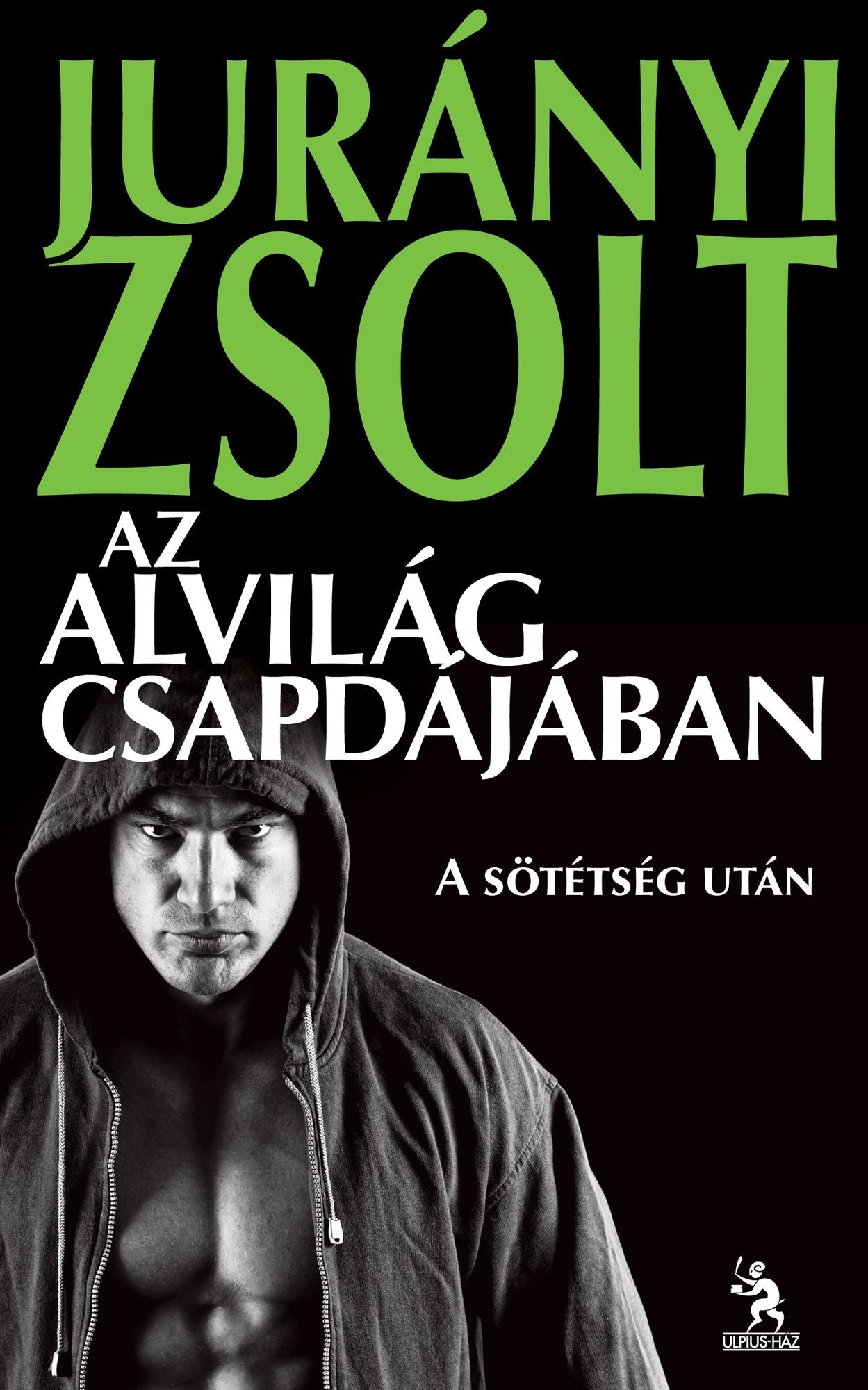 Az alvilág csapdájában: A sötétség után