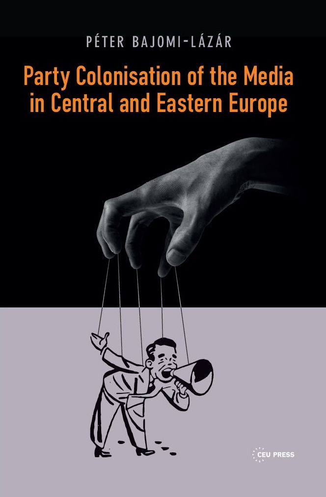 Party Colonization of the Media Central and Eastern Europe