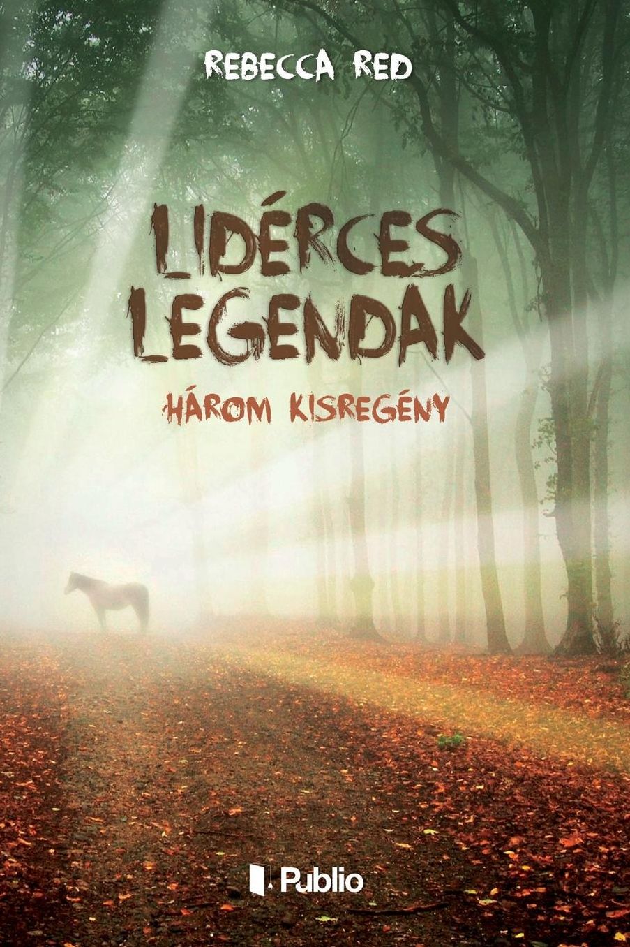 Lidérces legendák: Három kisregény