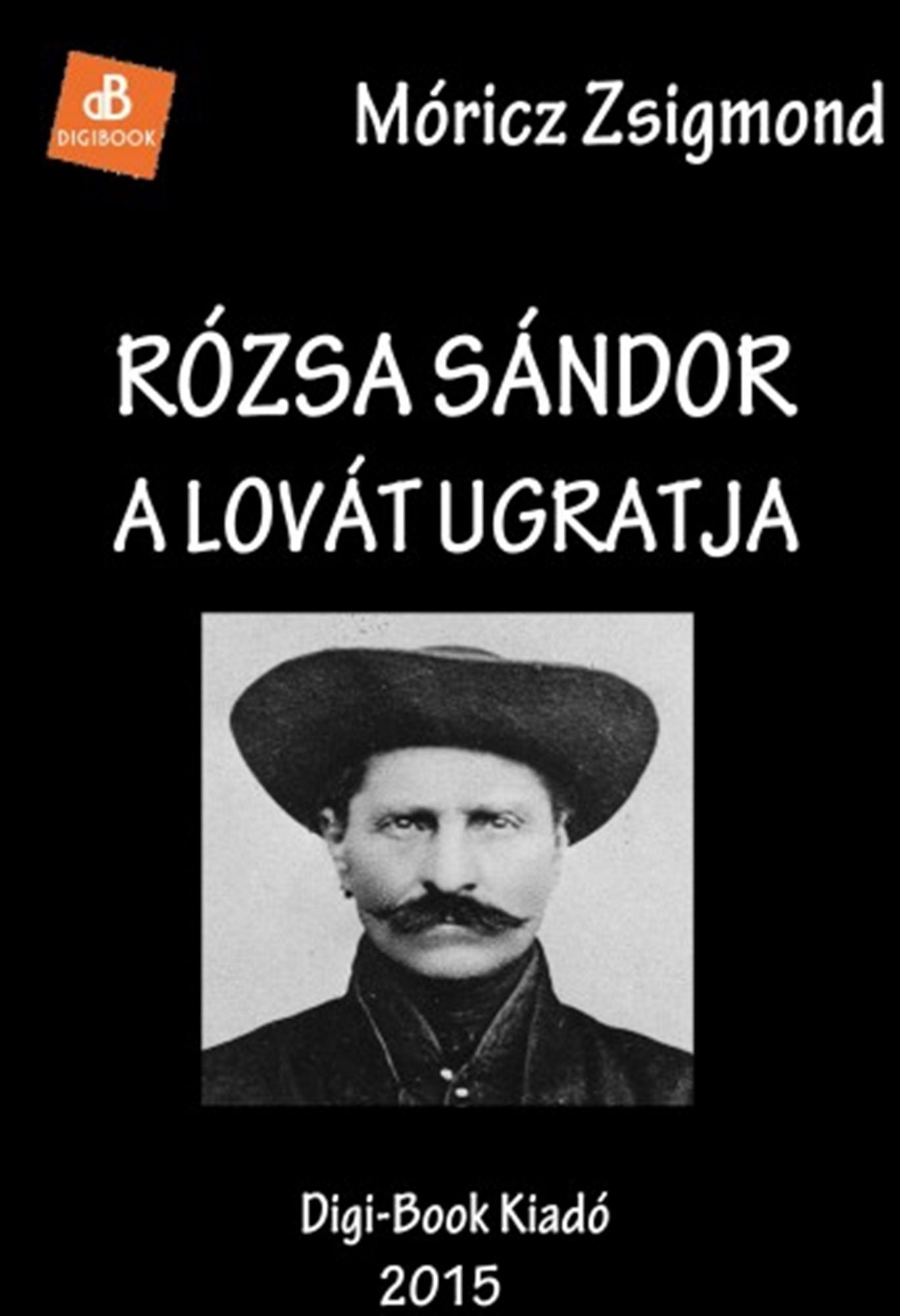 Rózsa Sándor a lovát ugratja