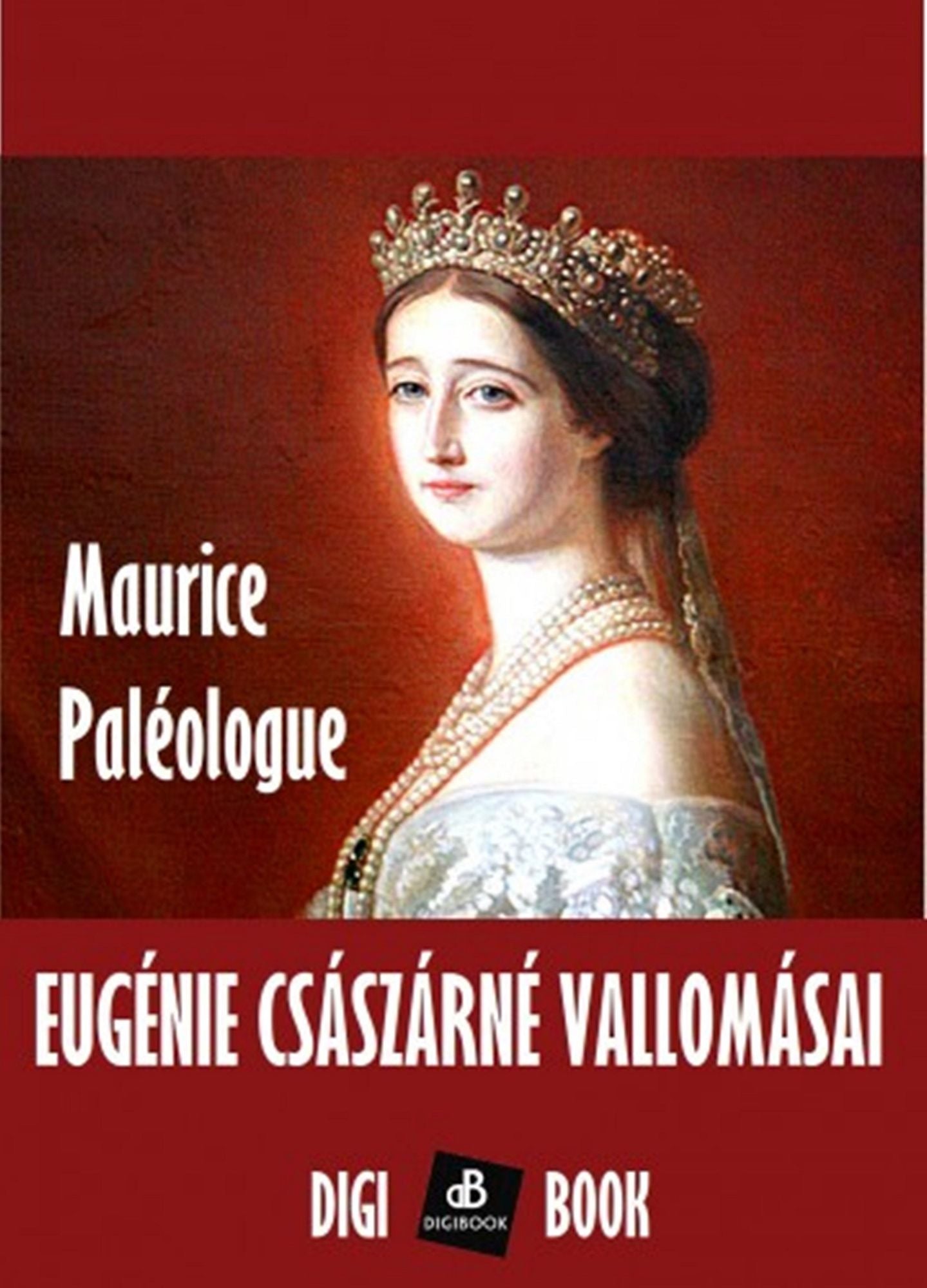 Eugénie császárné vallomásai