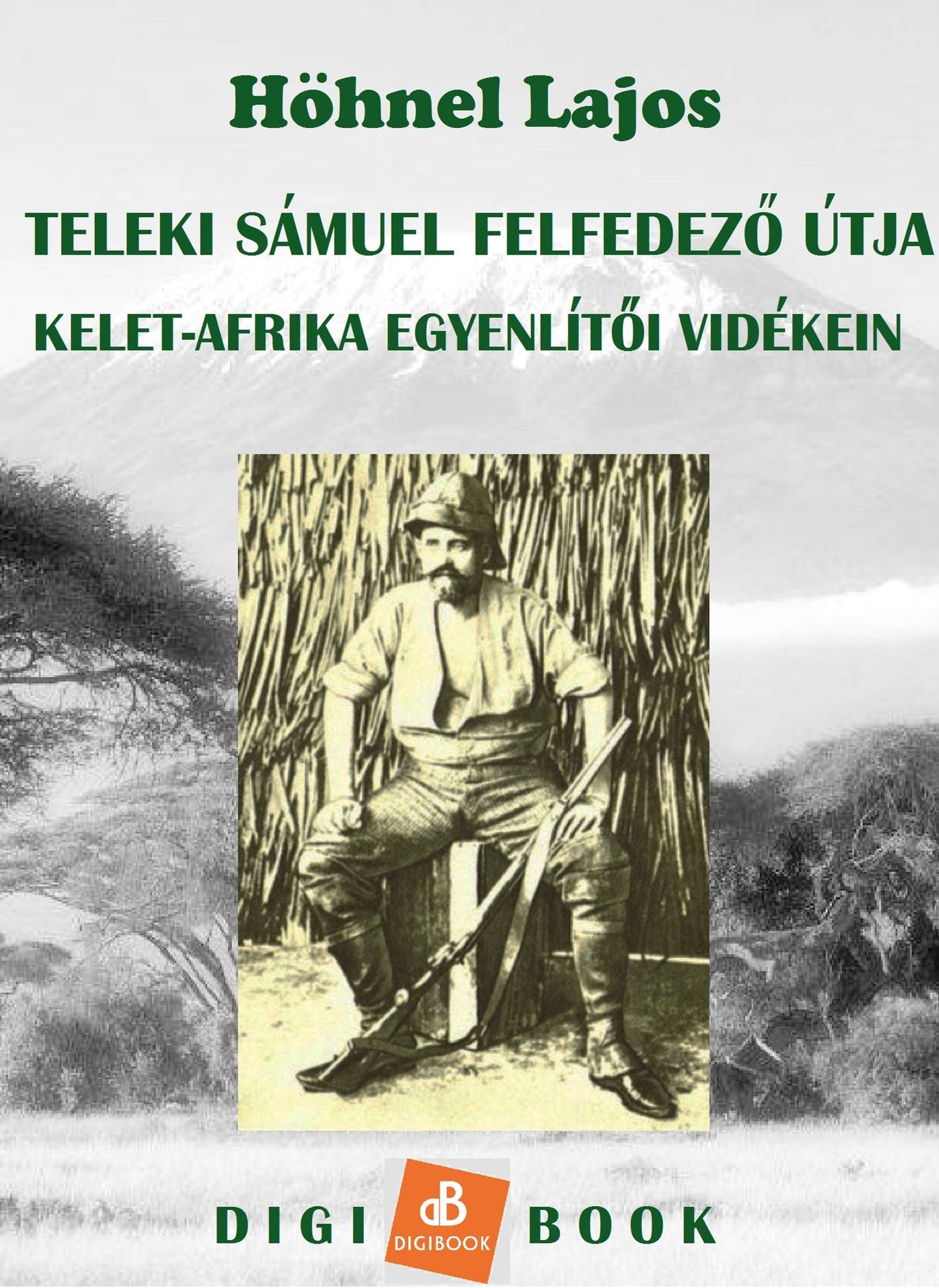 Teleki Sámuel gróf felfedezútja Kelet-Afrika trópusi vidékein