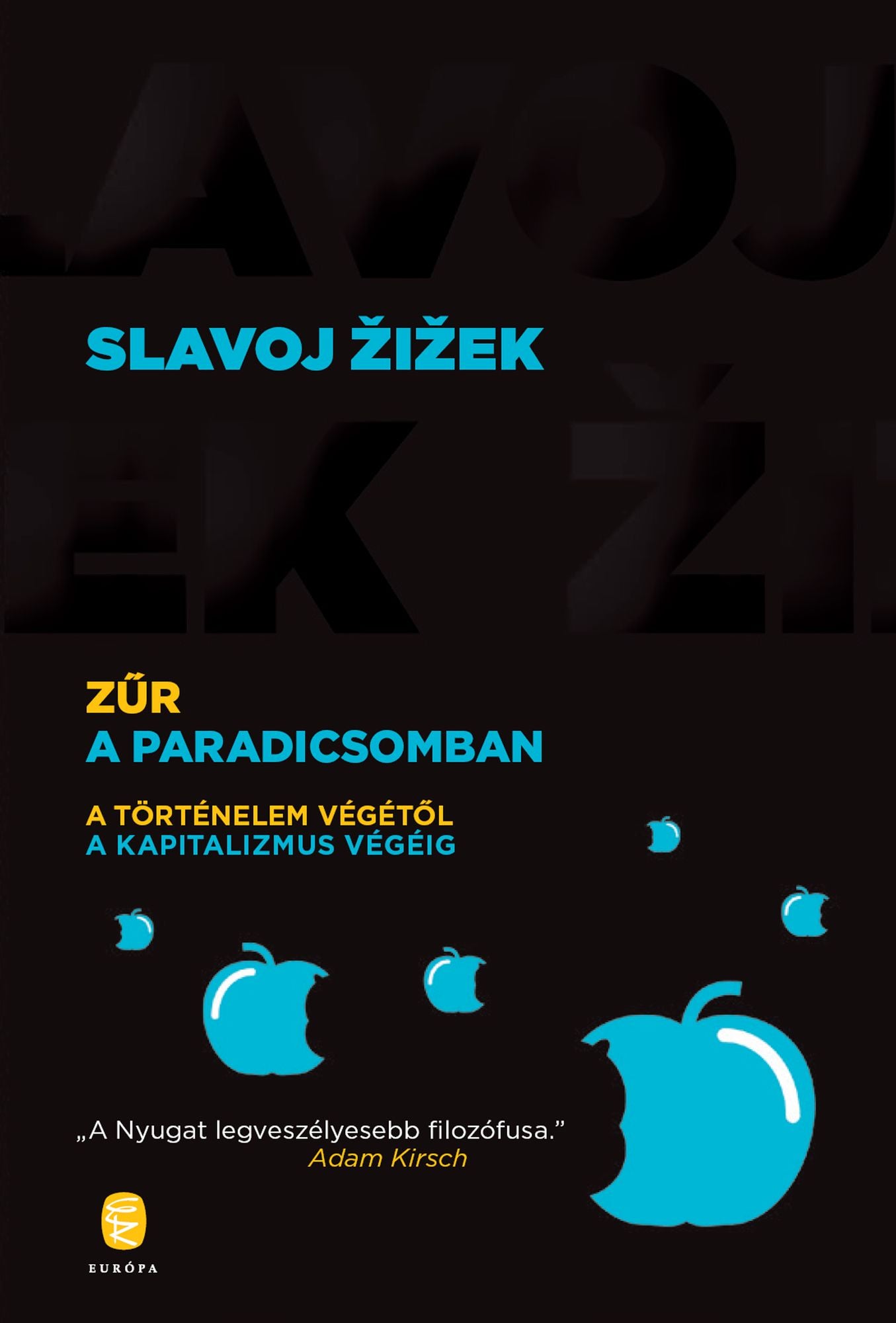 Zűr a Paradicsomban: A történelem végétől a kapitalizmus végéig
