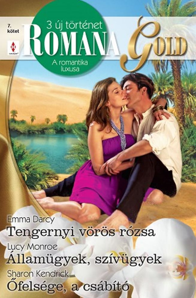 Romana Gold 7. kötet (Tengernyi vörös rózsa; Államügyek, szívügyek; Őfelsége, a csábító)
