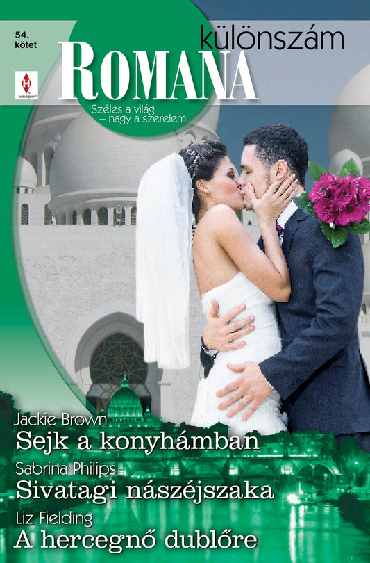 Romana különszám 54. kötet (Sejk a konyhámban, Sivatagi nászéjszaka, A hercegnő dublőre)