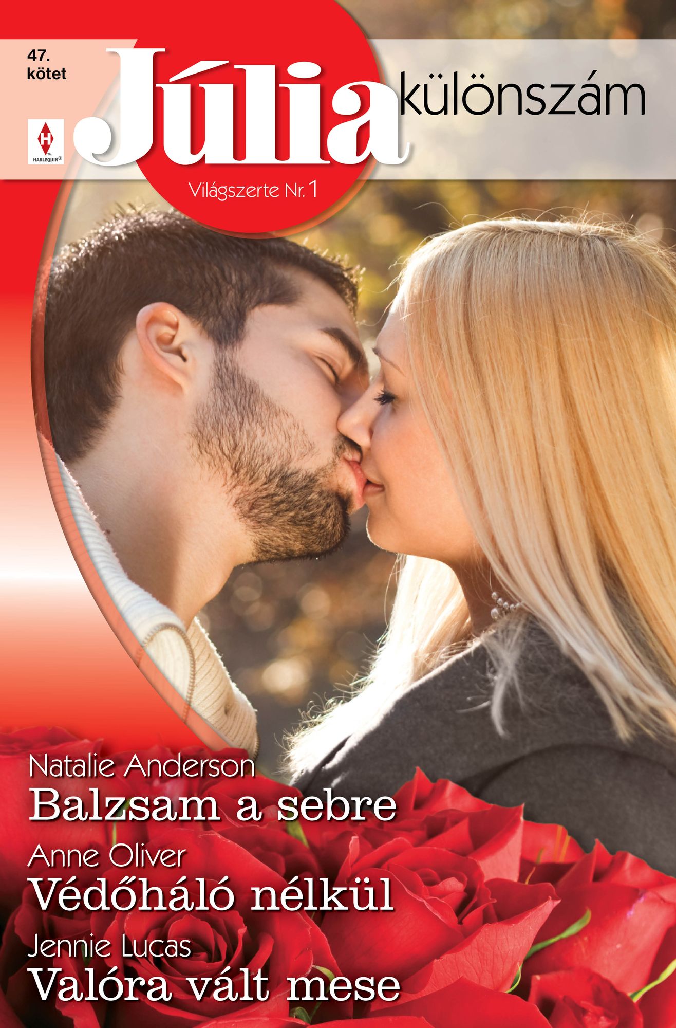 Júlia különszám 47. kötet (Balzsam a sebre, Védőháló nélkül, Mese felnőtteknek)