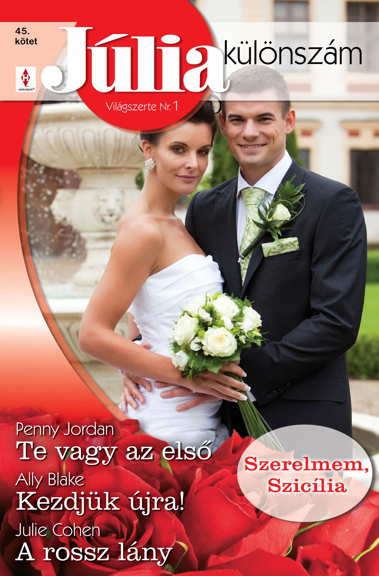 Júlia különszám 45. kötet (Te vagy az első, Kezdjük újra!, A rossz lány)