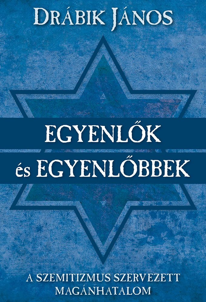 Egyenlők és egyenlőbbek: A szemitizmus szervezett magánhatalom