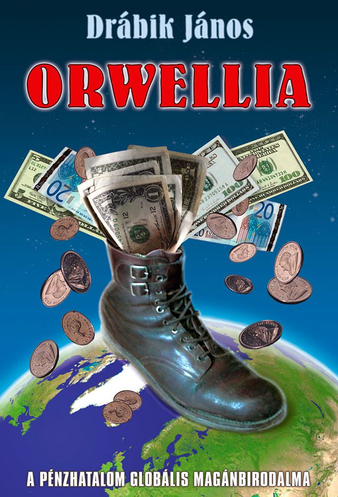 Orwellia: A pénzhatalom globális magánbirodalma