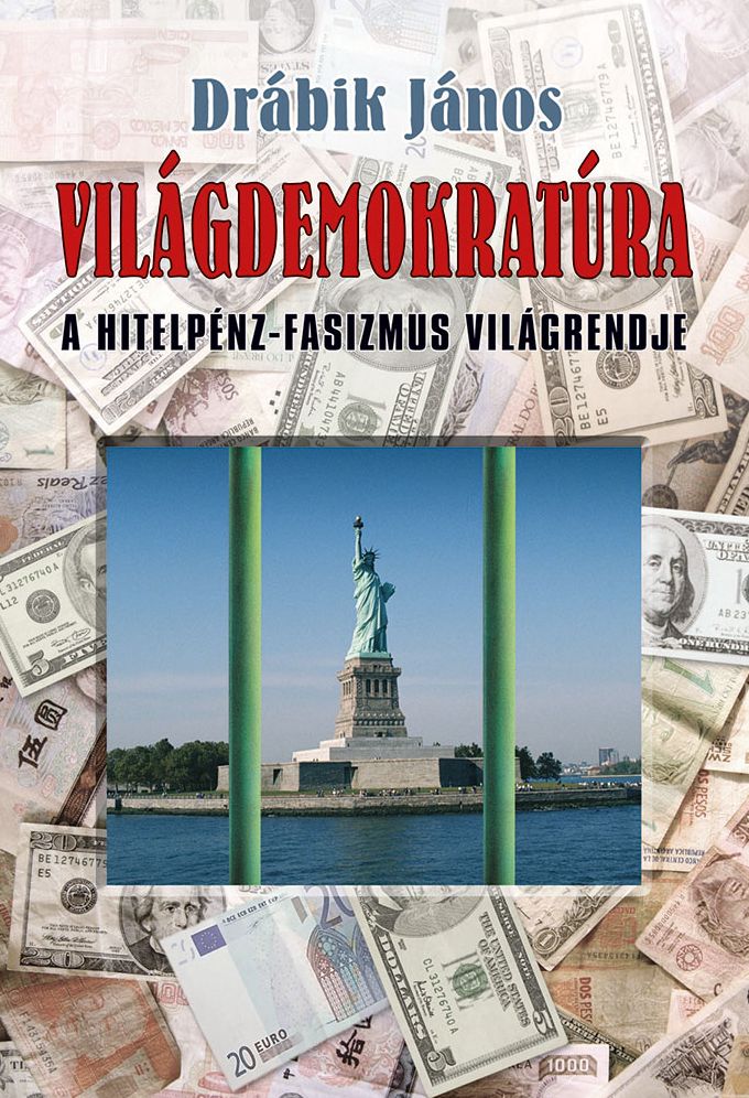 Világdemokratúra: A hitelpénz-fasizmus világrendje