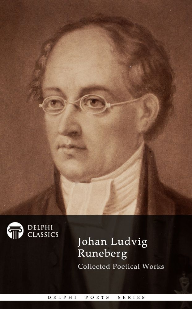Delphi Collected Works of Johan Ludvig Runeberg (Illustrated)