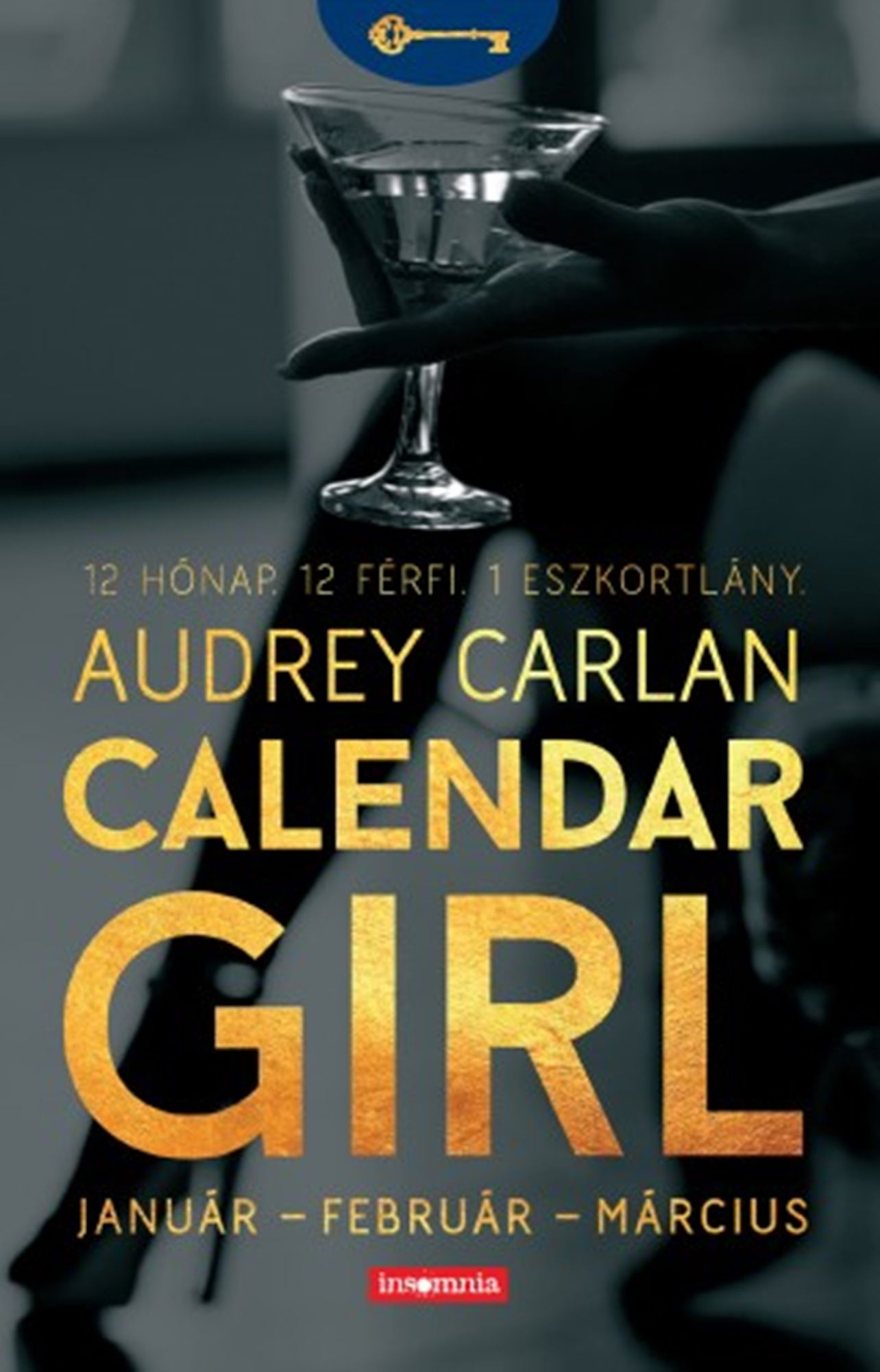 Calendar Girl: Január - Február - Március - 12 Hónap. 12 Férfi. 1 Eszkortlány.