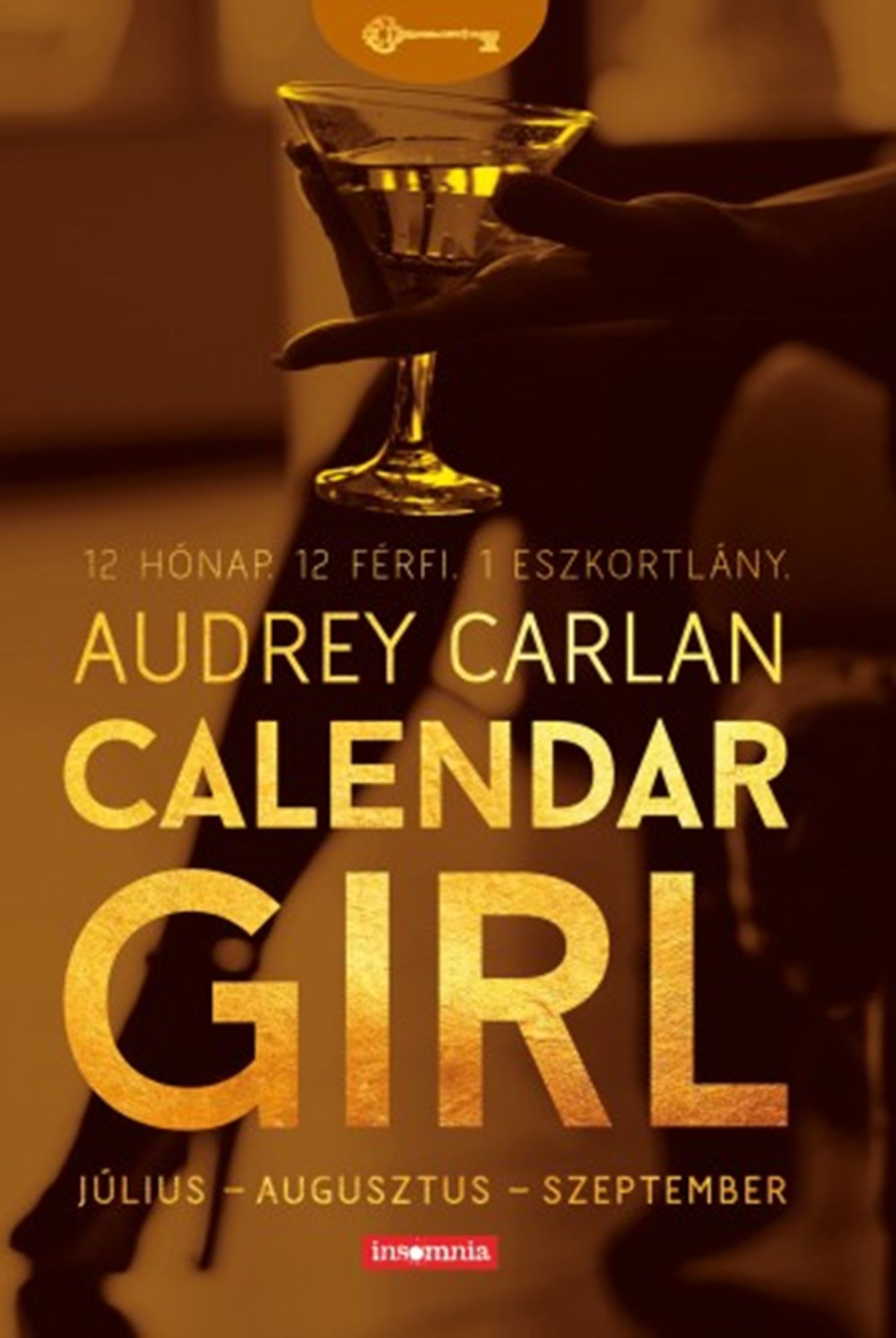 Calendar Girl: Július - Augusztus - Szeptember - 12 Hónap. 12 Férfi. 1 Eszkortlány.