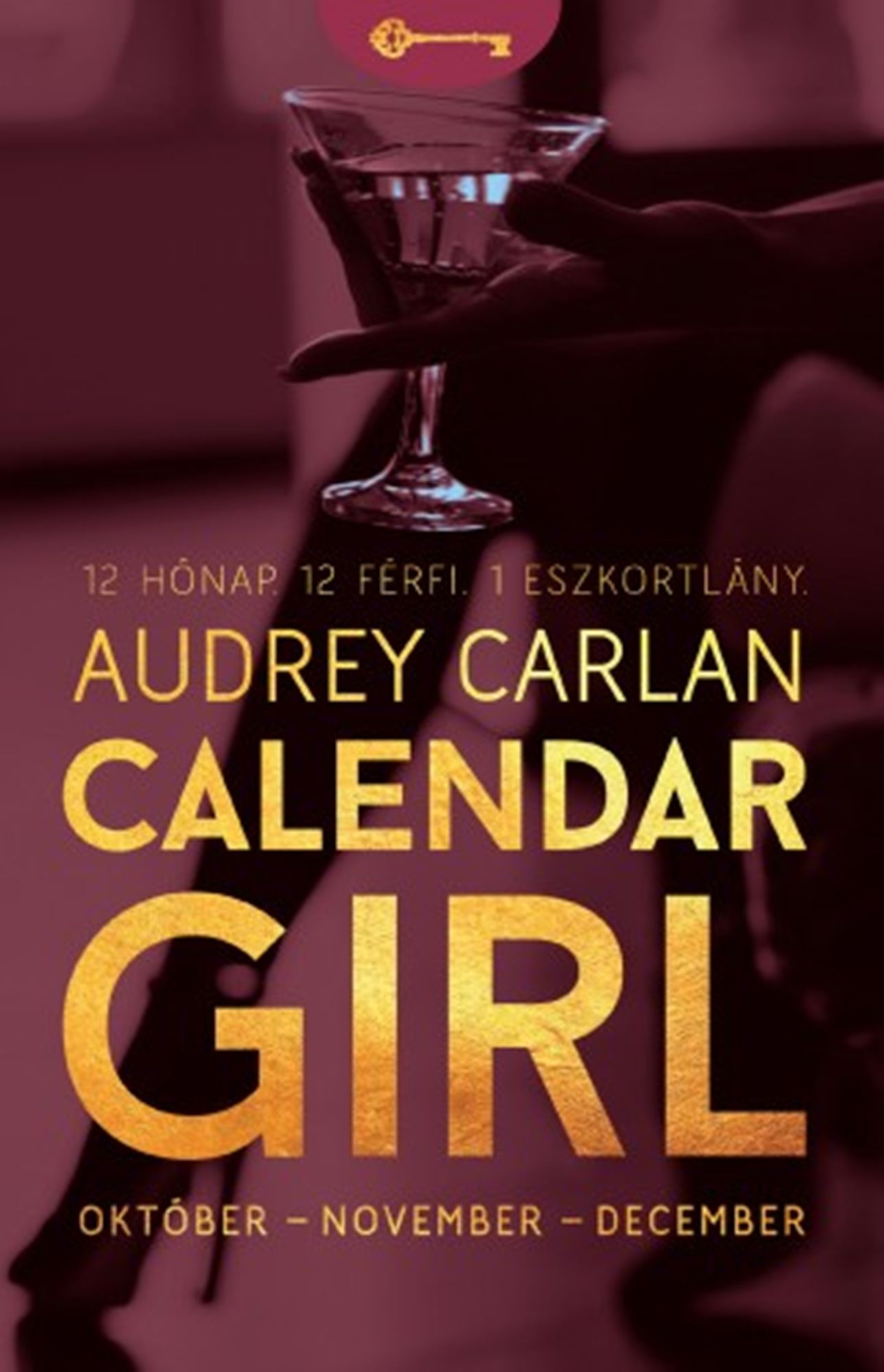 Calendar Girl: Október - November - December - 12 Hónap. 12 Férfi. 1 Eszkortlány.