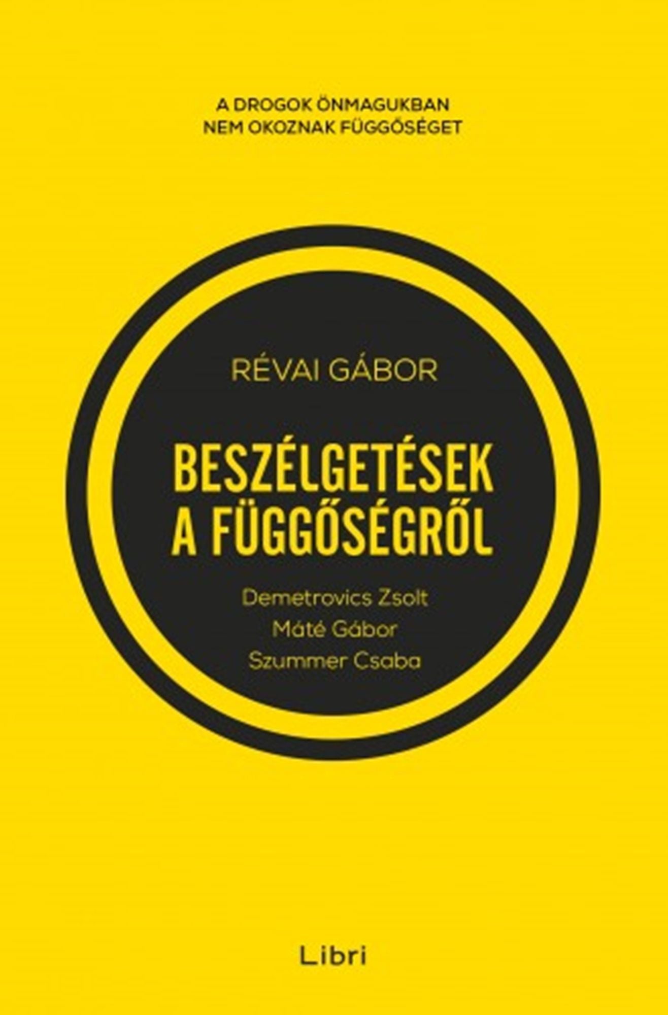 Beszélgetések a függőségről - Demetrovics Zsolttal, Máté Gáborral és Szummer Csabával