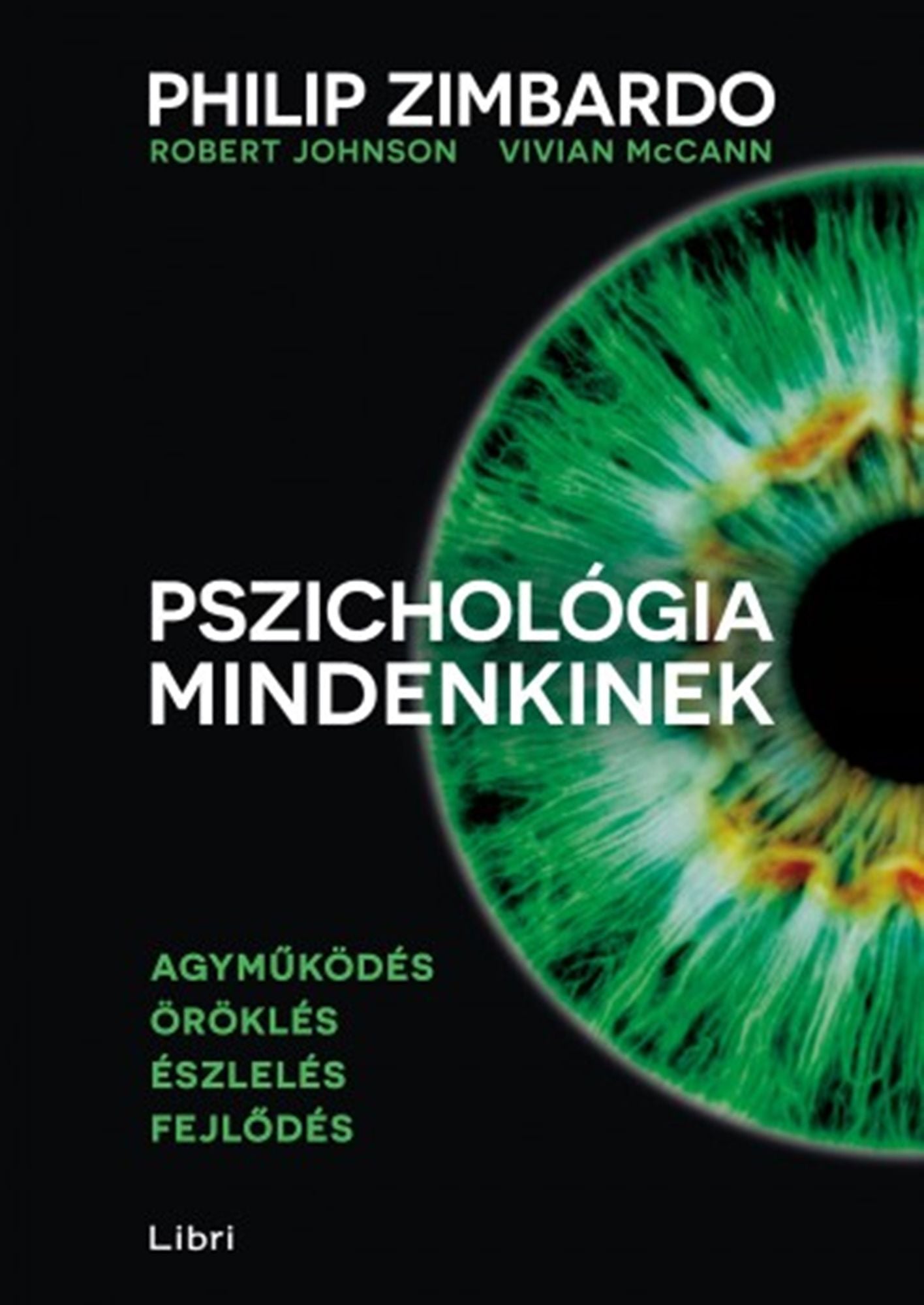 Pszichológia mindenkinek 1. - Agymödés - Öröklés - Észlelés - Fejlés