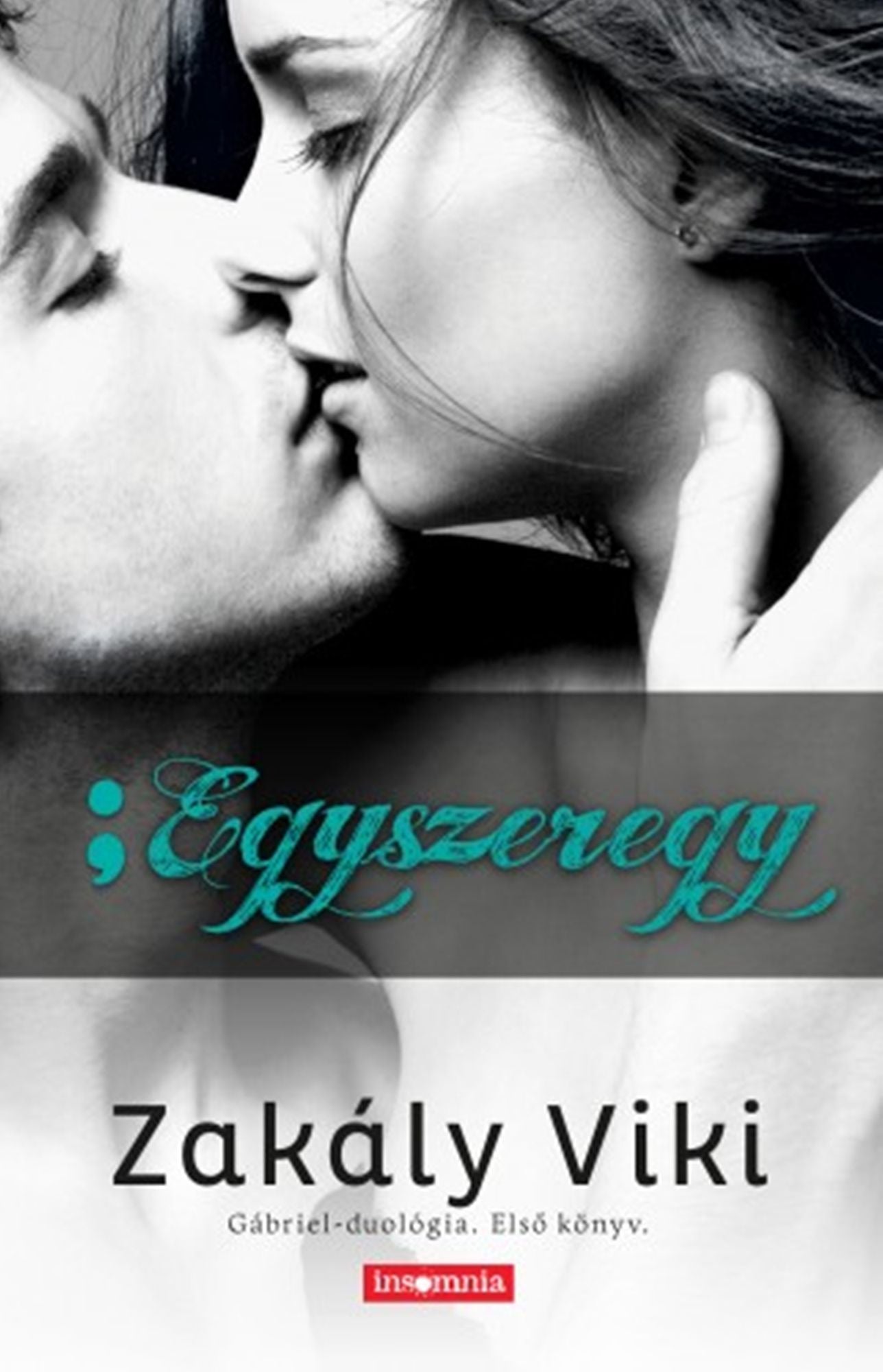 Egyszeregy: Gábriel-duológia - Első könyv