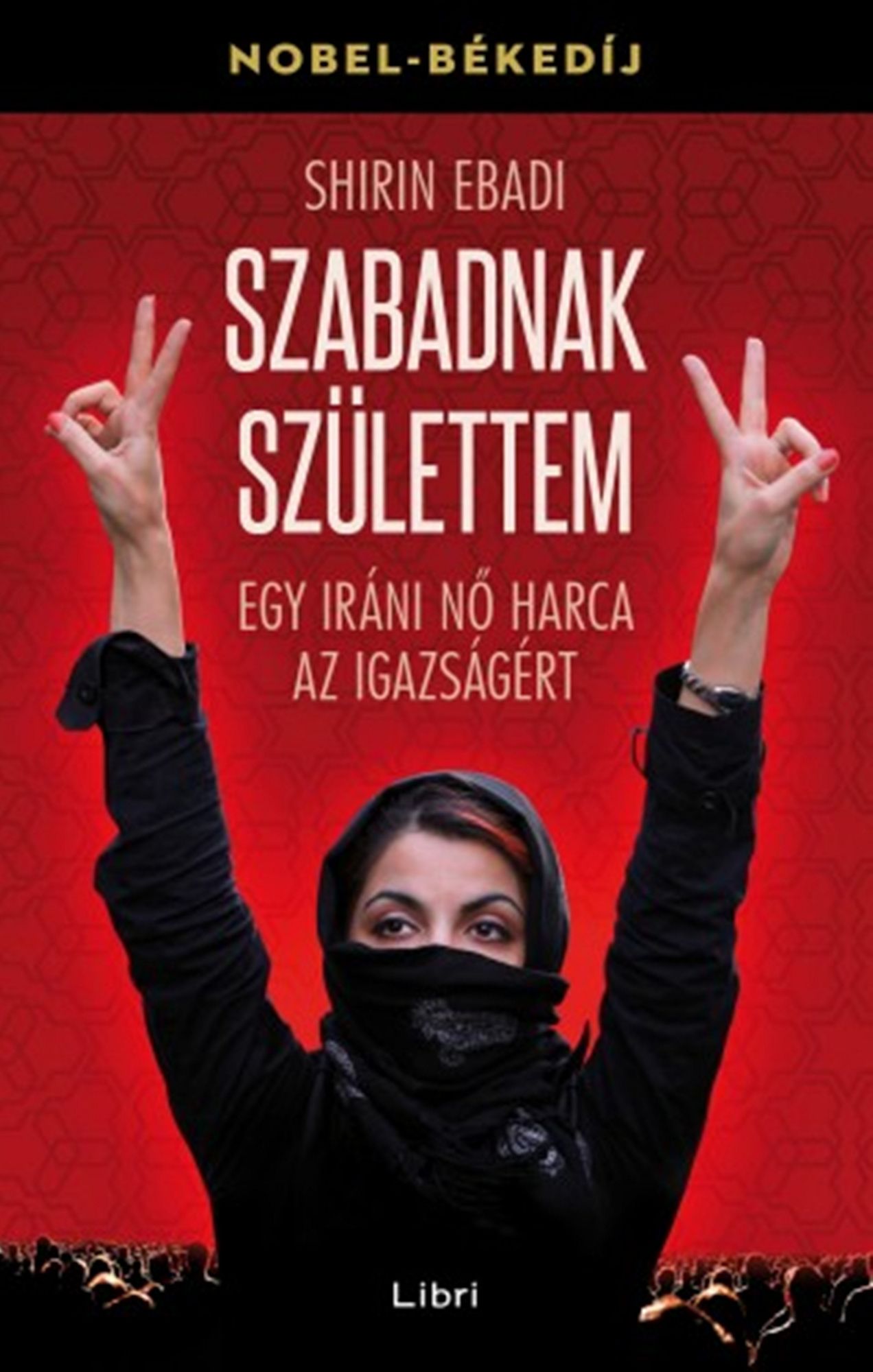 Szabadnak születtem: Egy iráni nő harca az igazságért