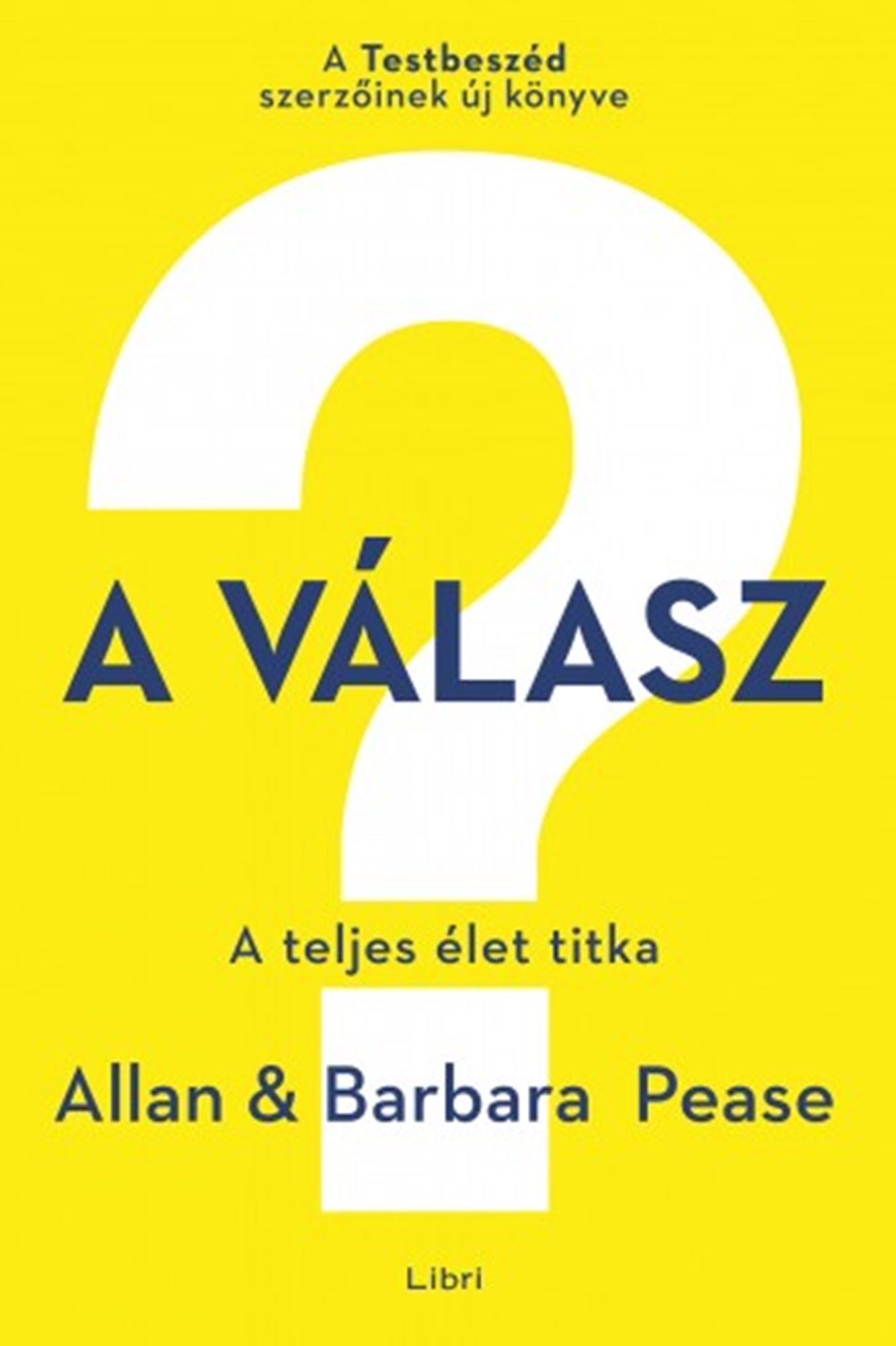 A válasz: A teljes élet titka