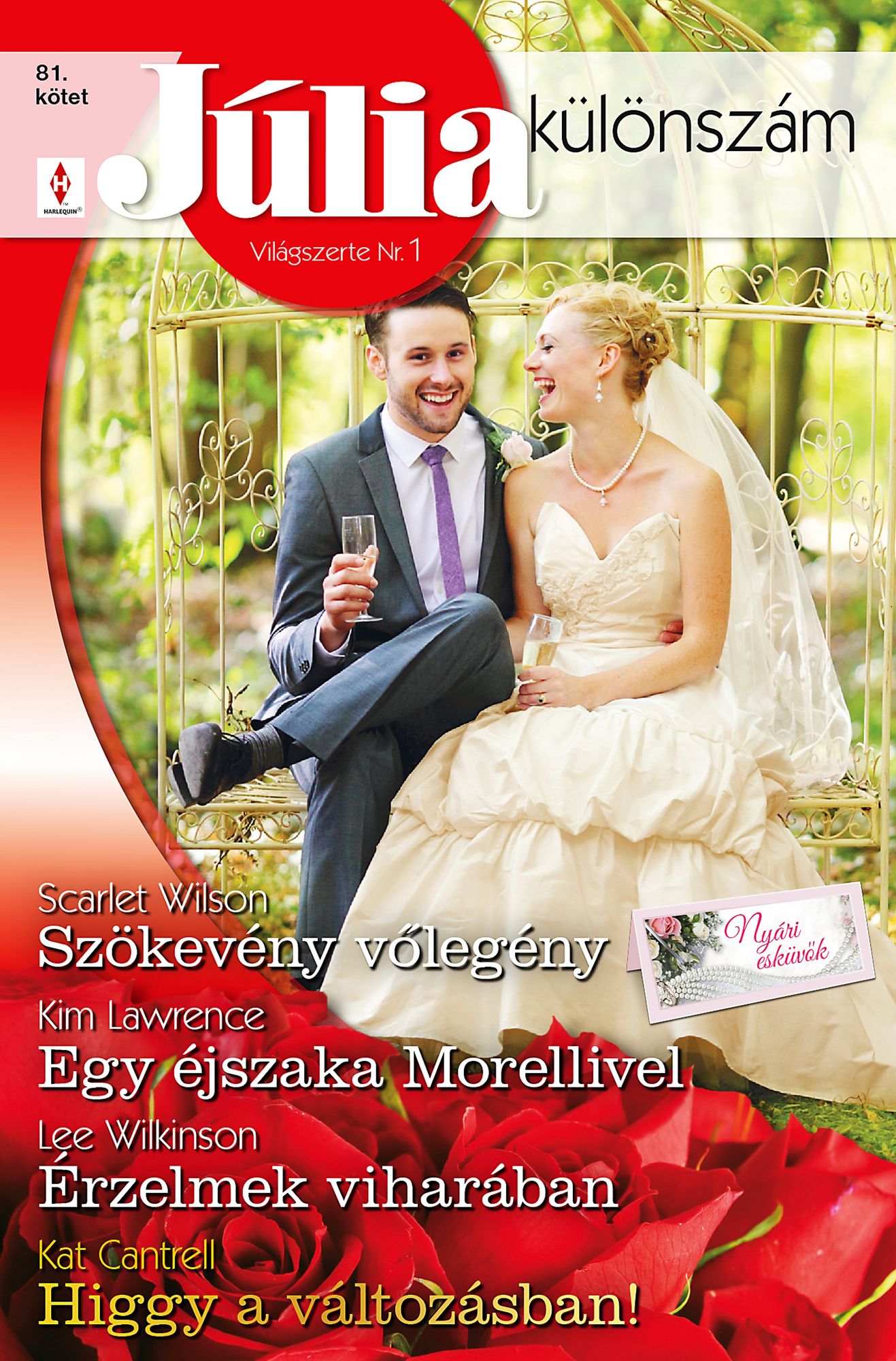 Szökevény vény (Nyári esküvéjszaka Morellivel, Érzelmek viharában, Higgy a változásban!