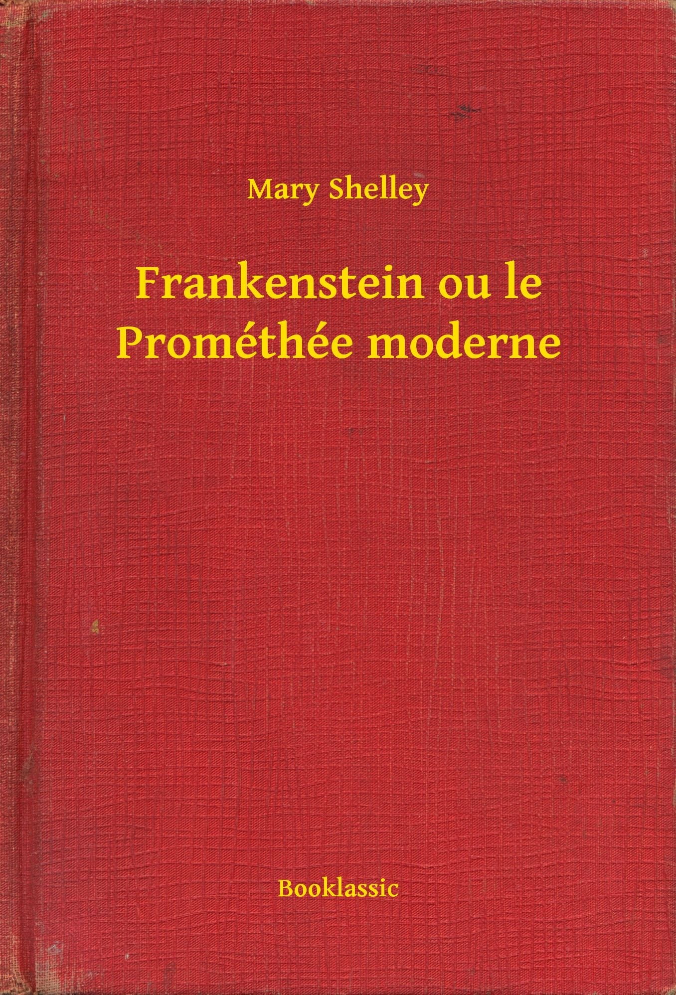 Frankenstein ou le Prométhée moderne