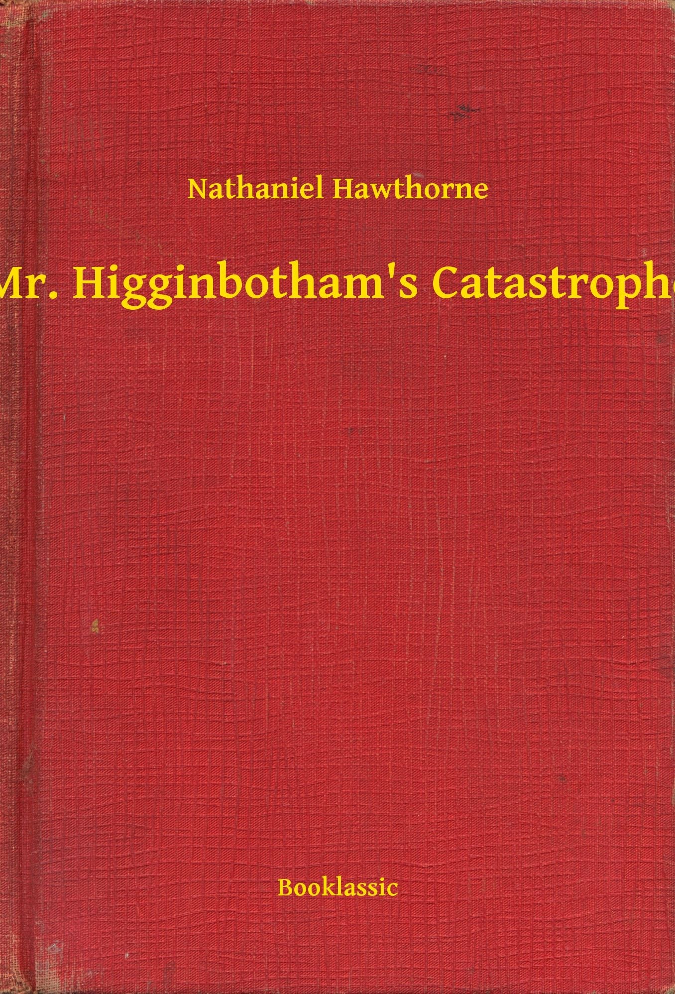 Mr. Higginbotham's Catastrophe