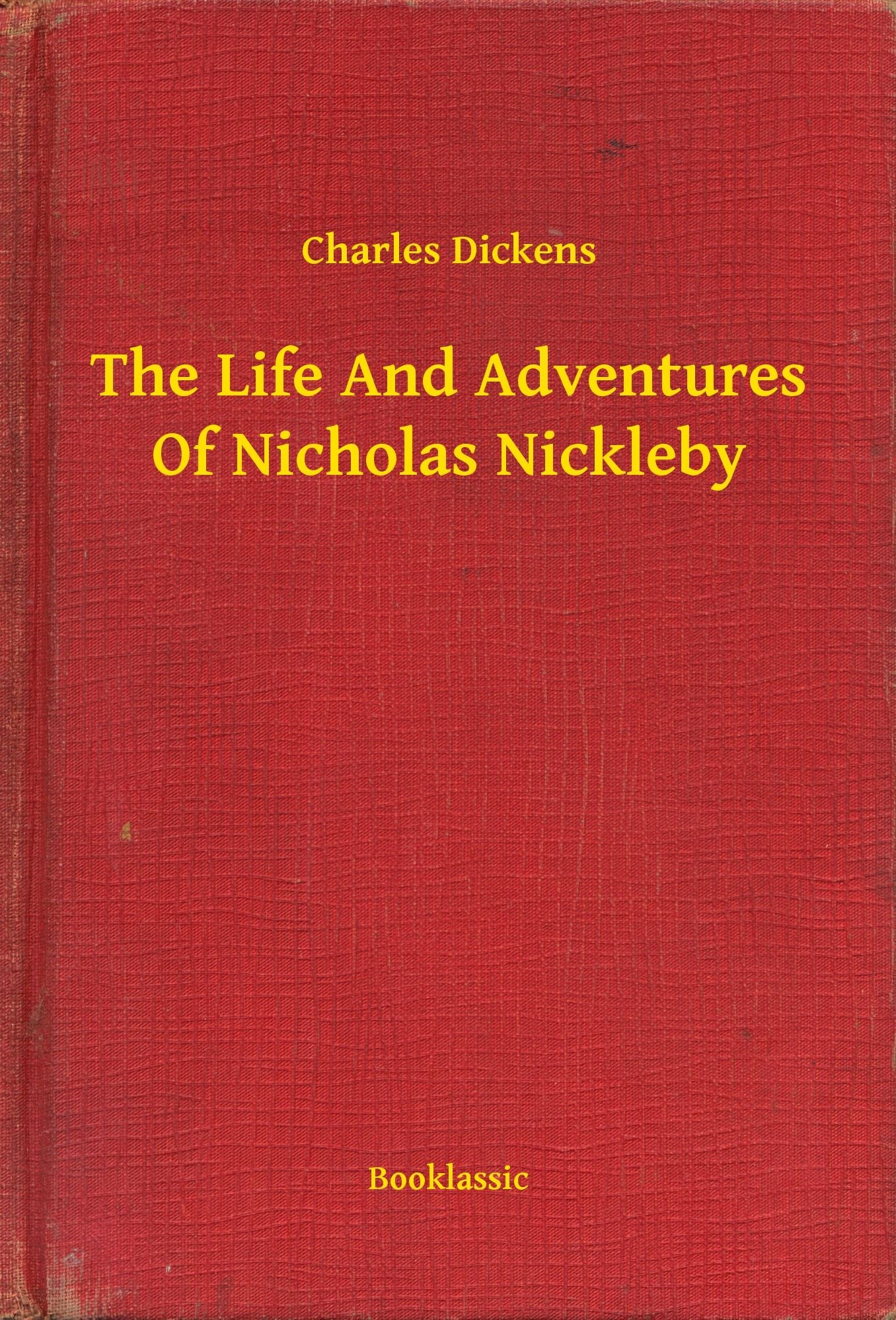 The Life And Adventures Of Nicholas Nickleby