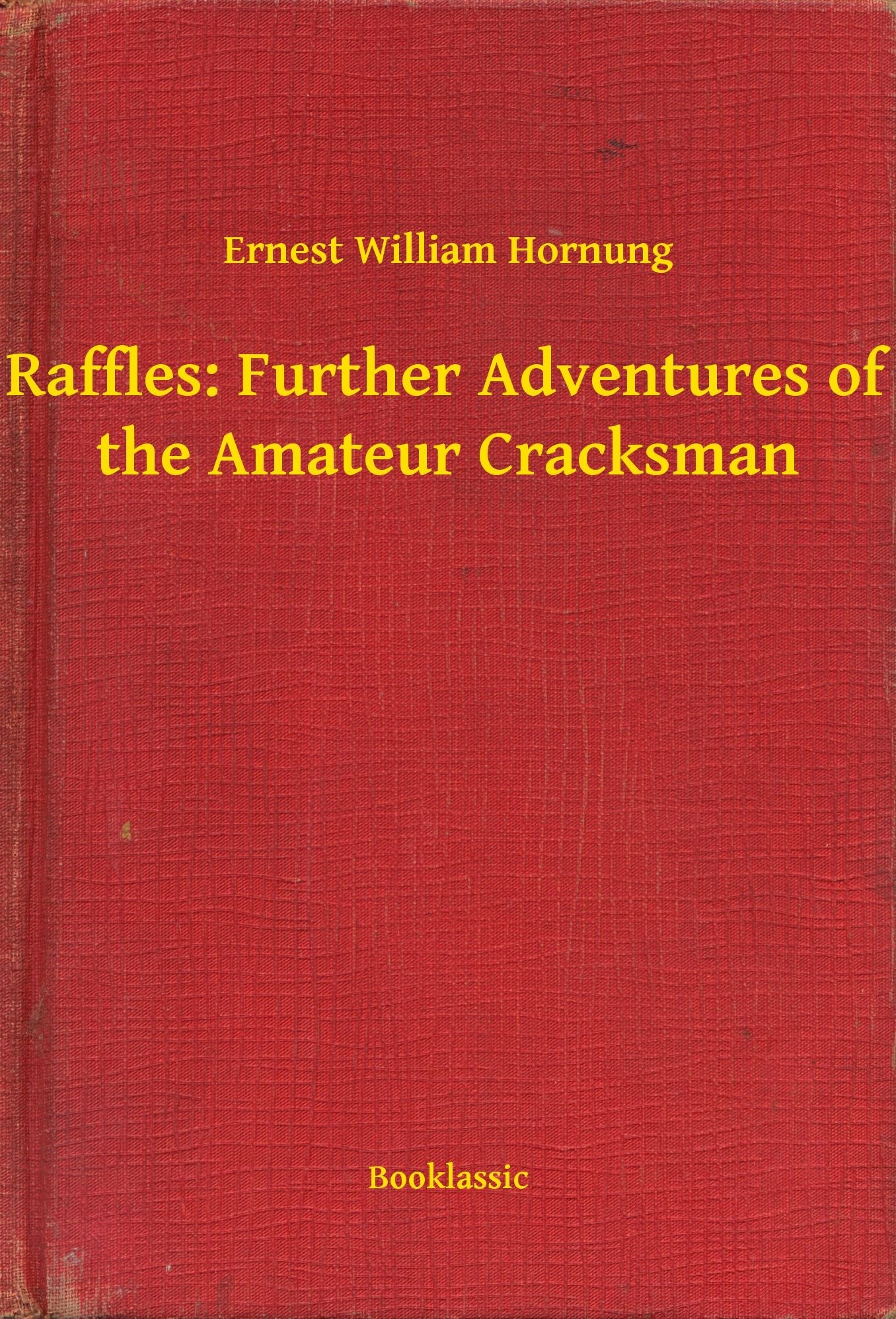 Raffles: Further Adventures of the Amateur Cracksman