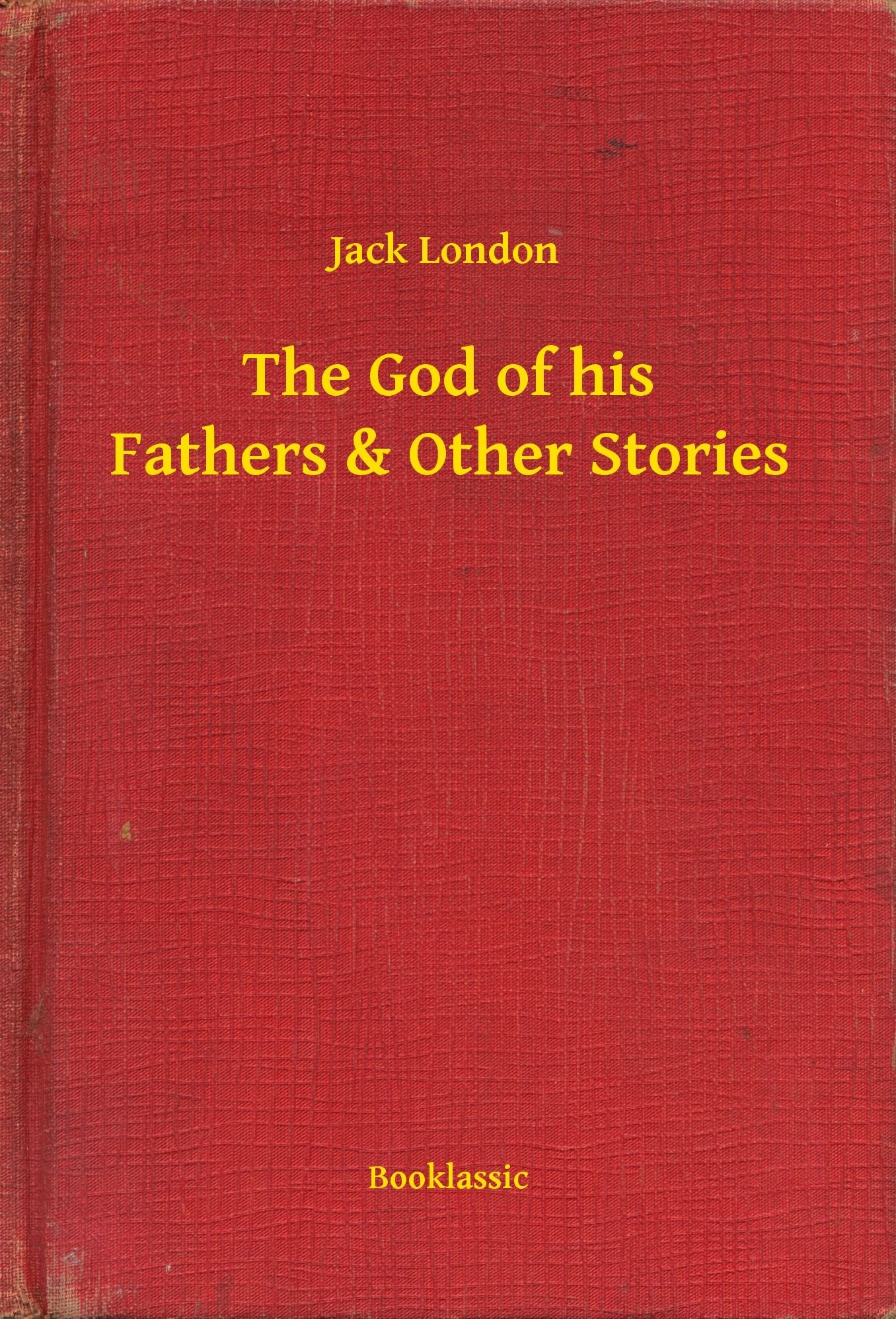 The God of his Fathers & Other Stories