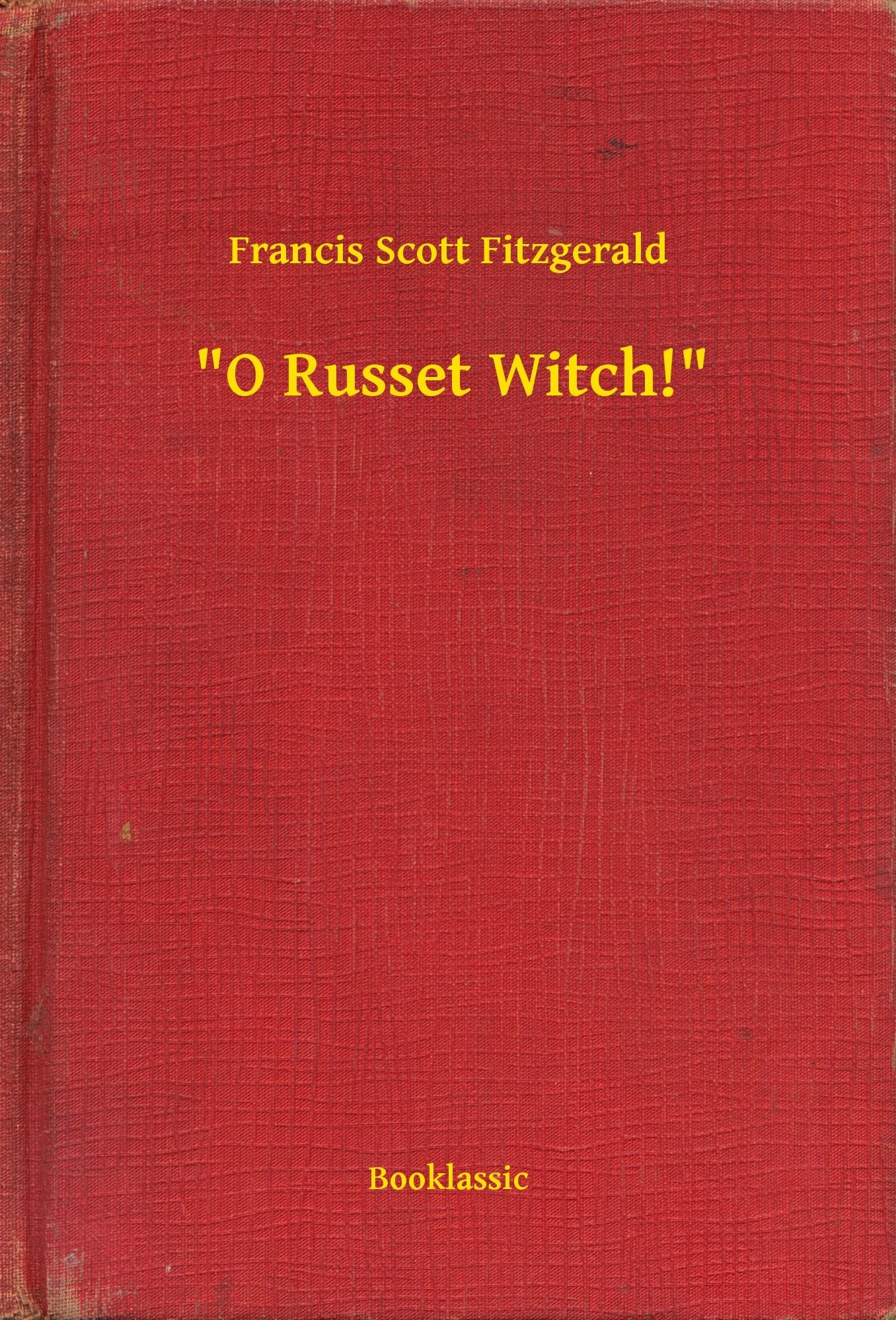 "O Russet Witch!"