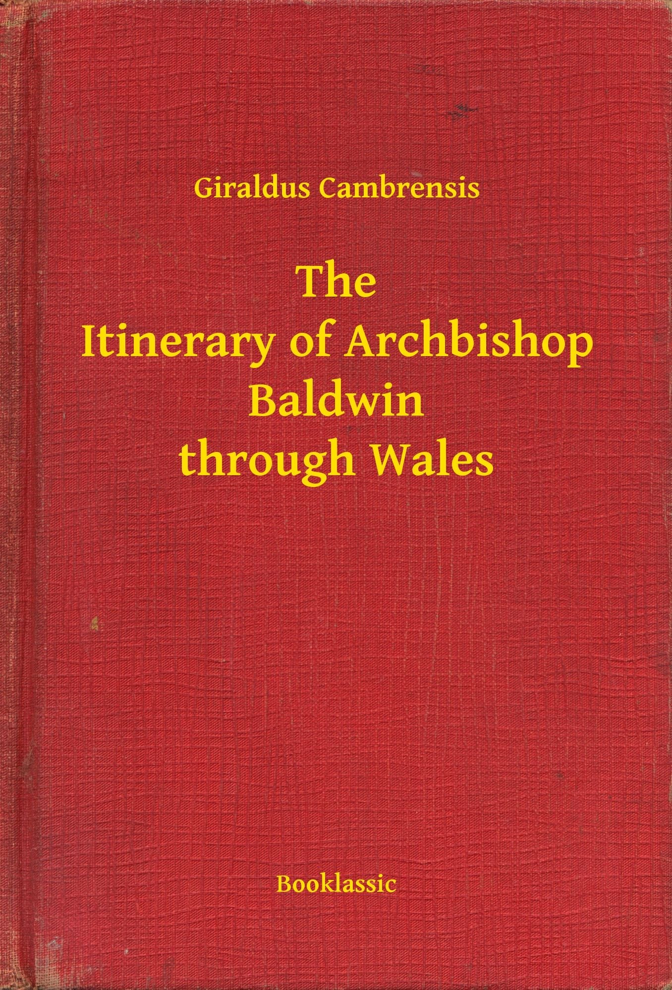 The Itinerary of Archbishop Baldwin through Wales