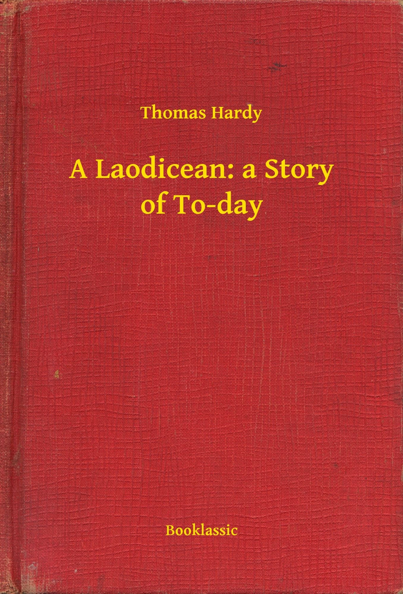 A Laodicean: a Story of To-day