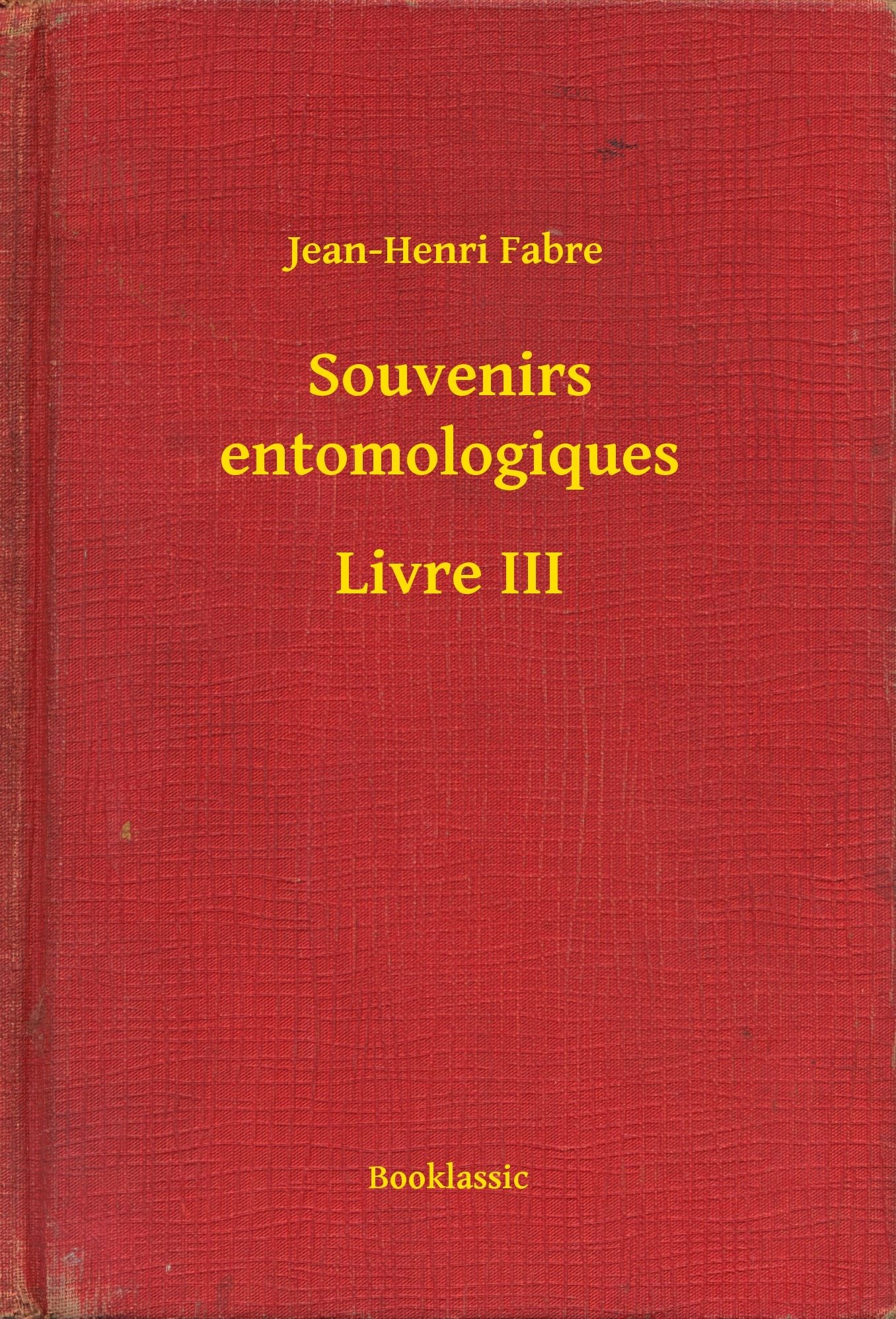 Souvenirs entomologiques - Livre III