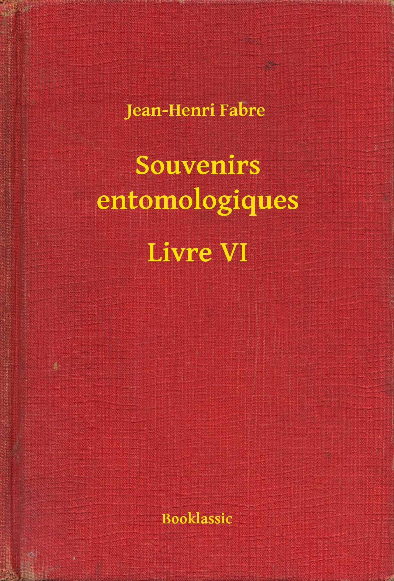Souvenirs entomologiques - Livre VI