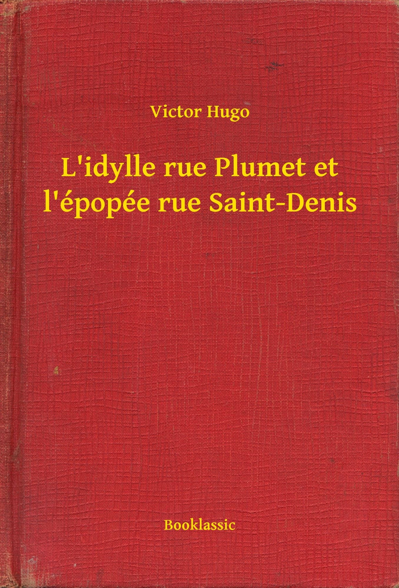 L'idylle rue Plumet et l'épopée rue Saint-Denis