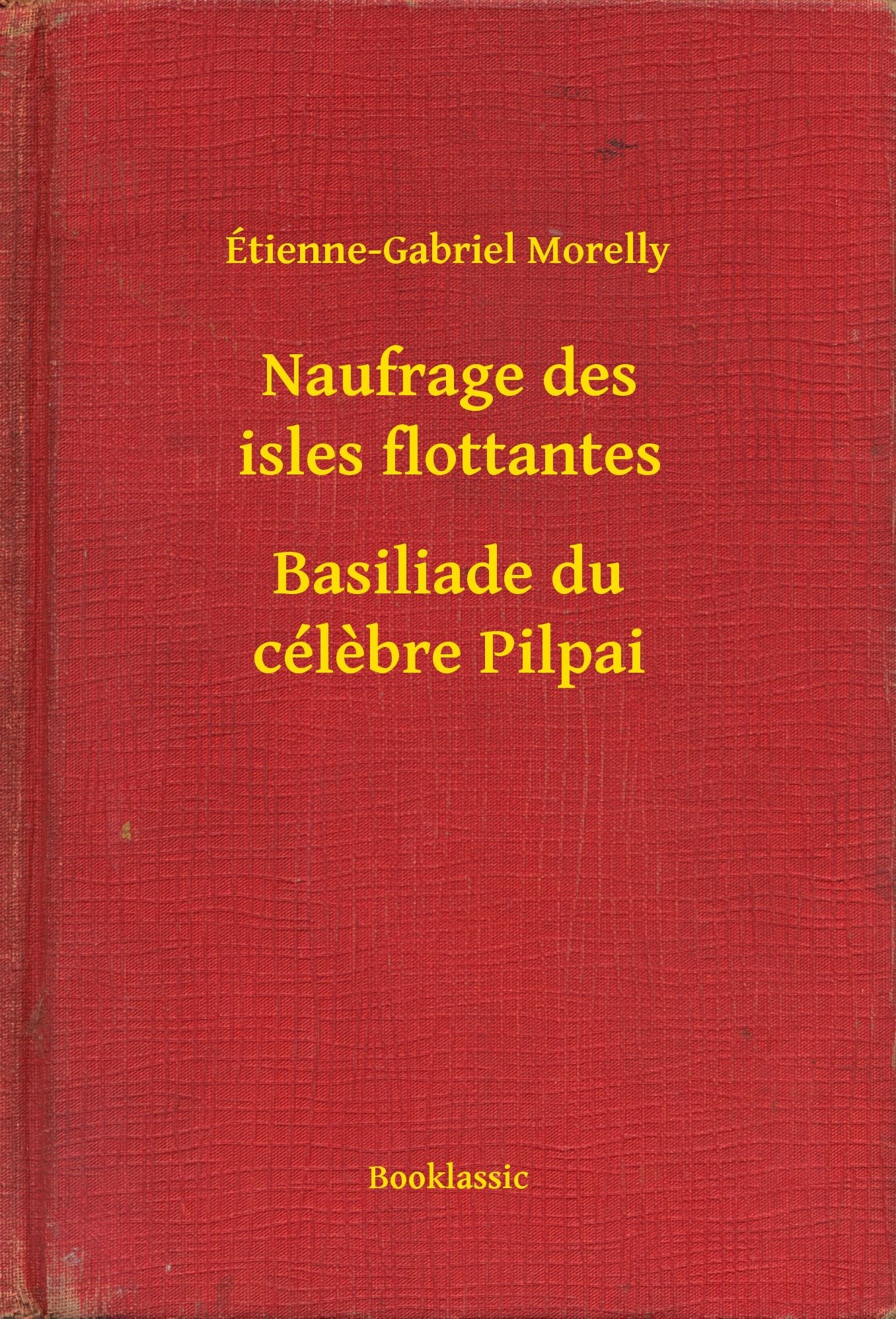 Naufrage des isles flottantes - Basiliade du célèbre Pilpai