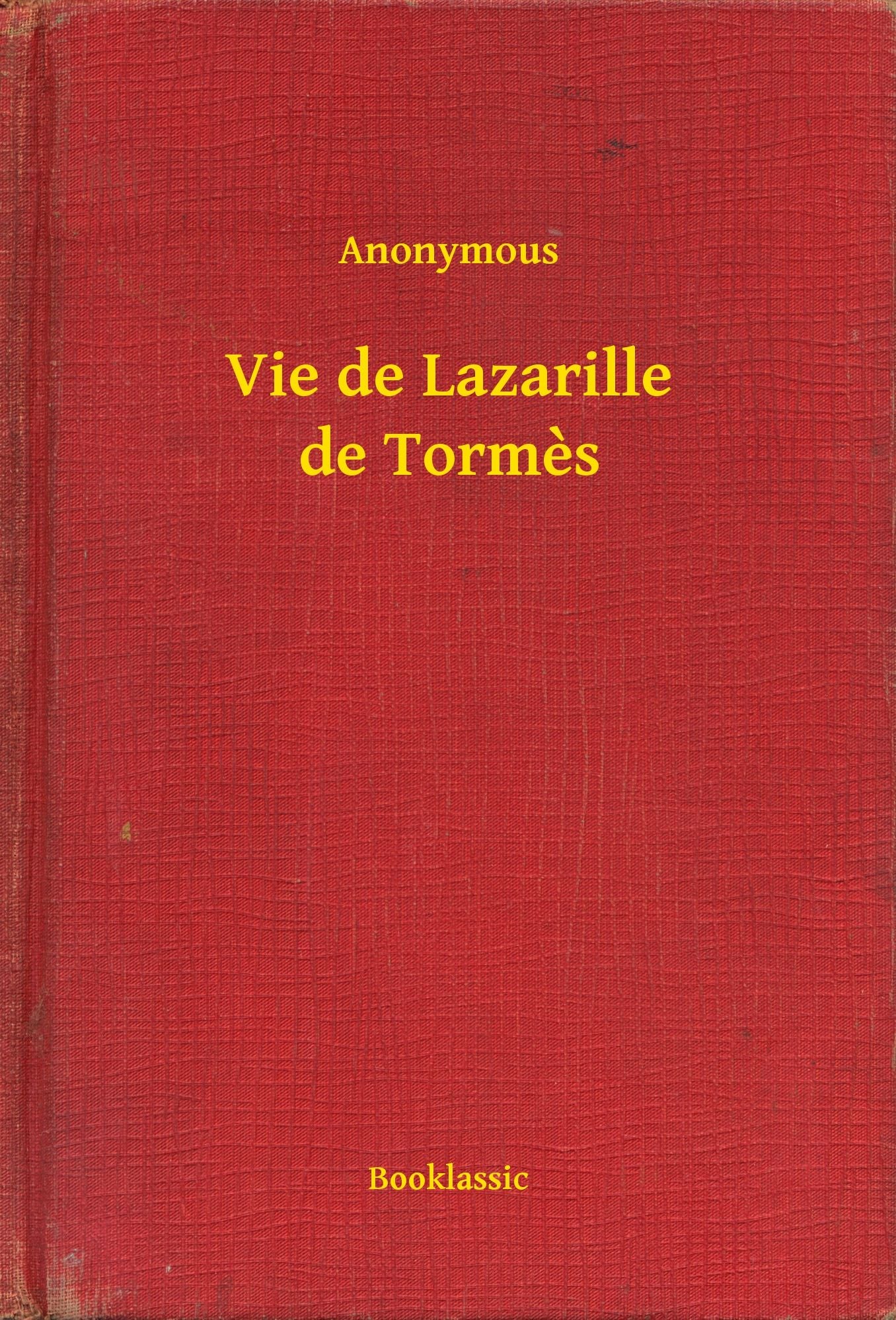 Vie de Lazarille de Tormès
