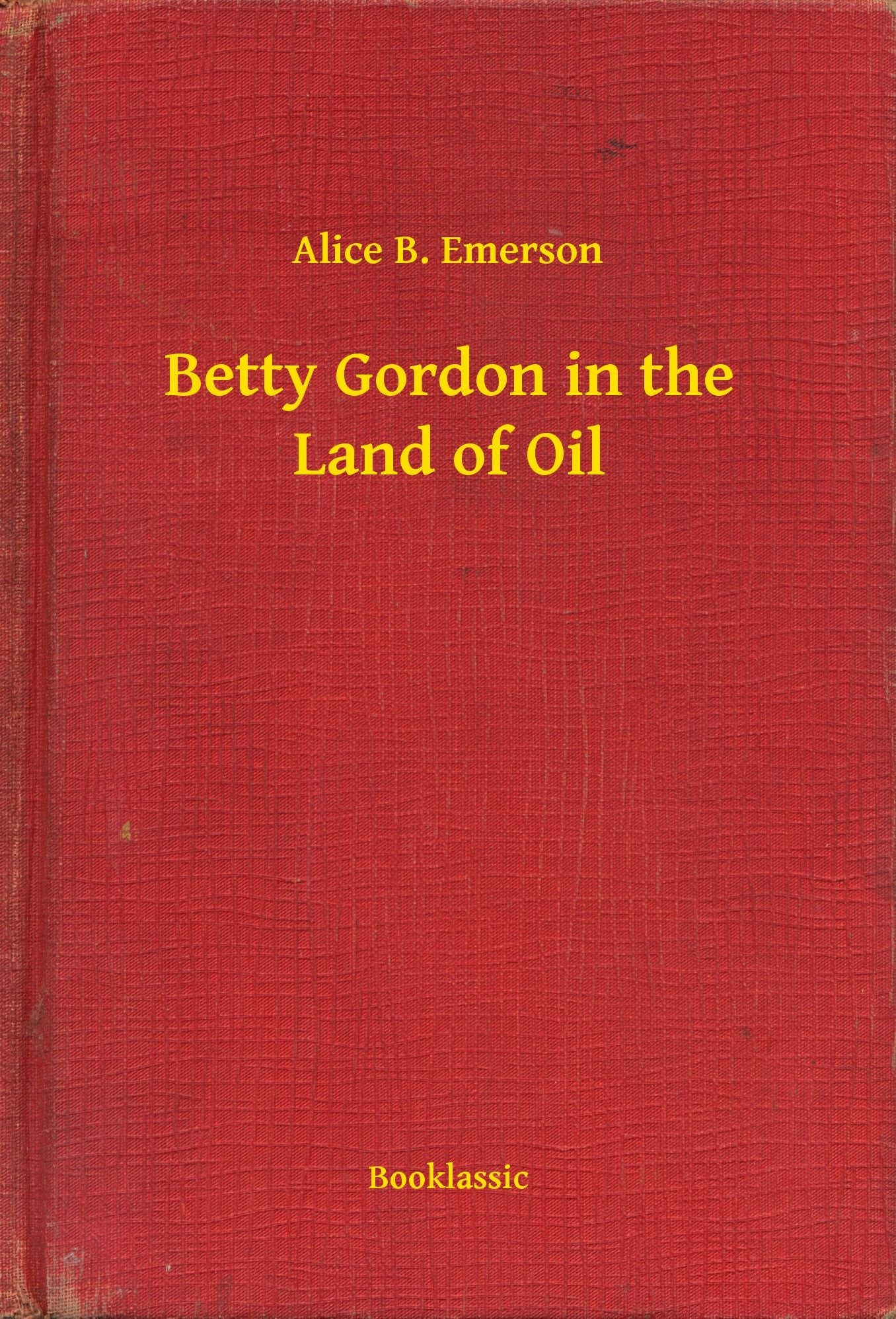 Betty Gordon in the Land of Oil