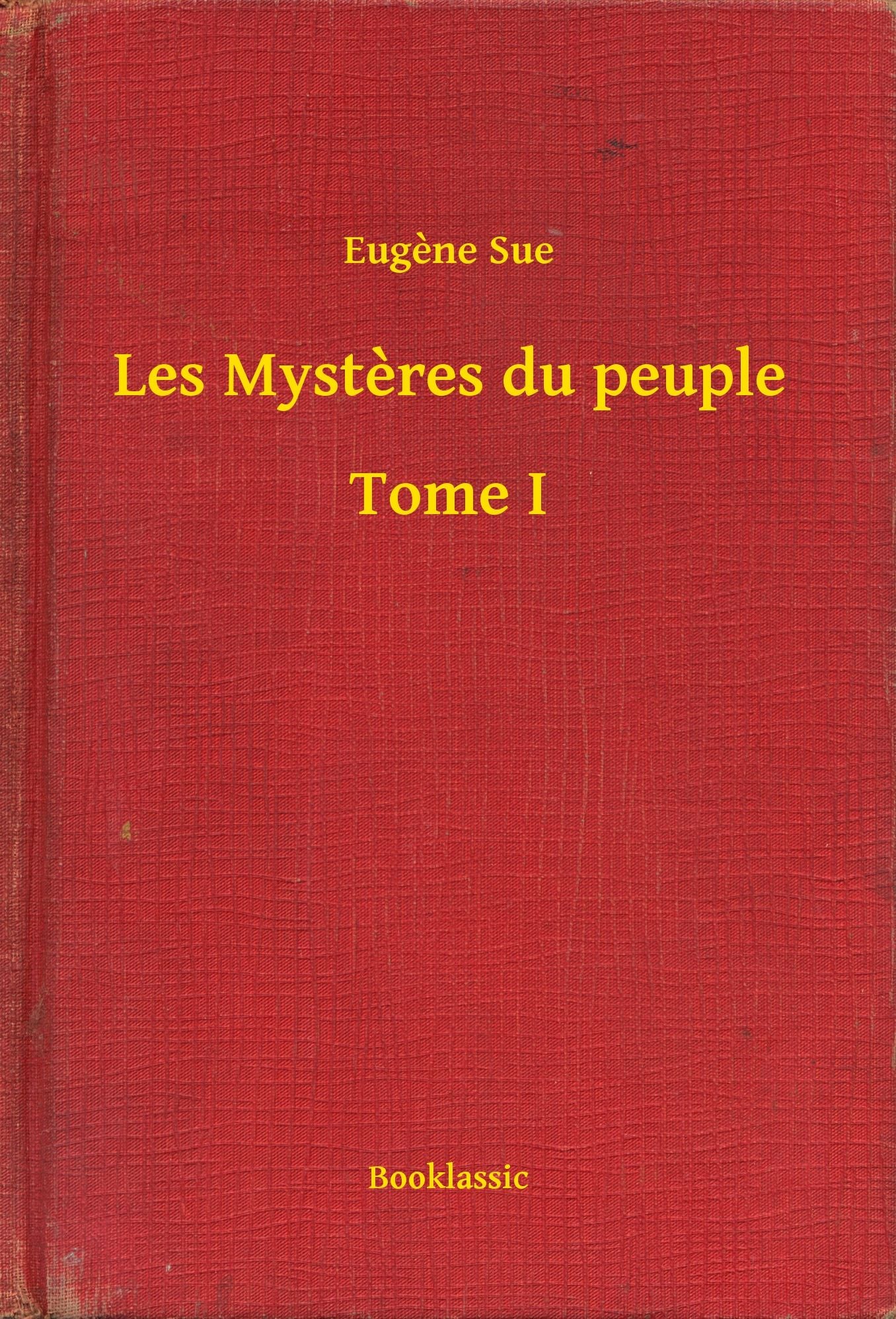 Les Mystères du peuple - Tome I