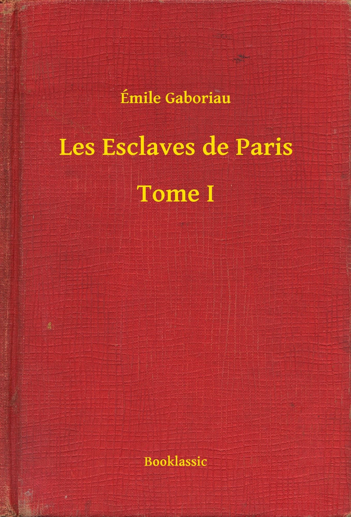 Les Esclaves de Paris - Tome I