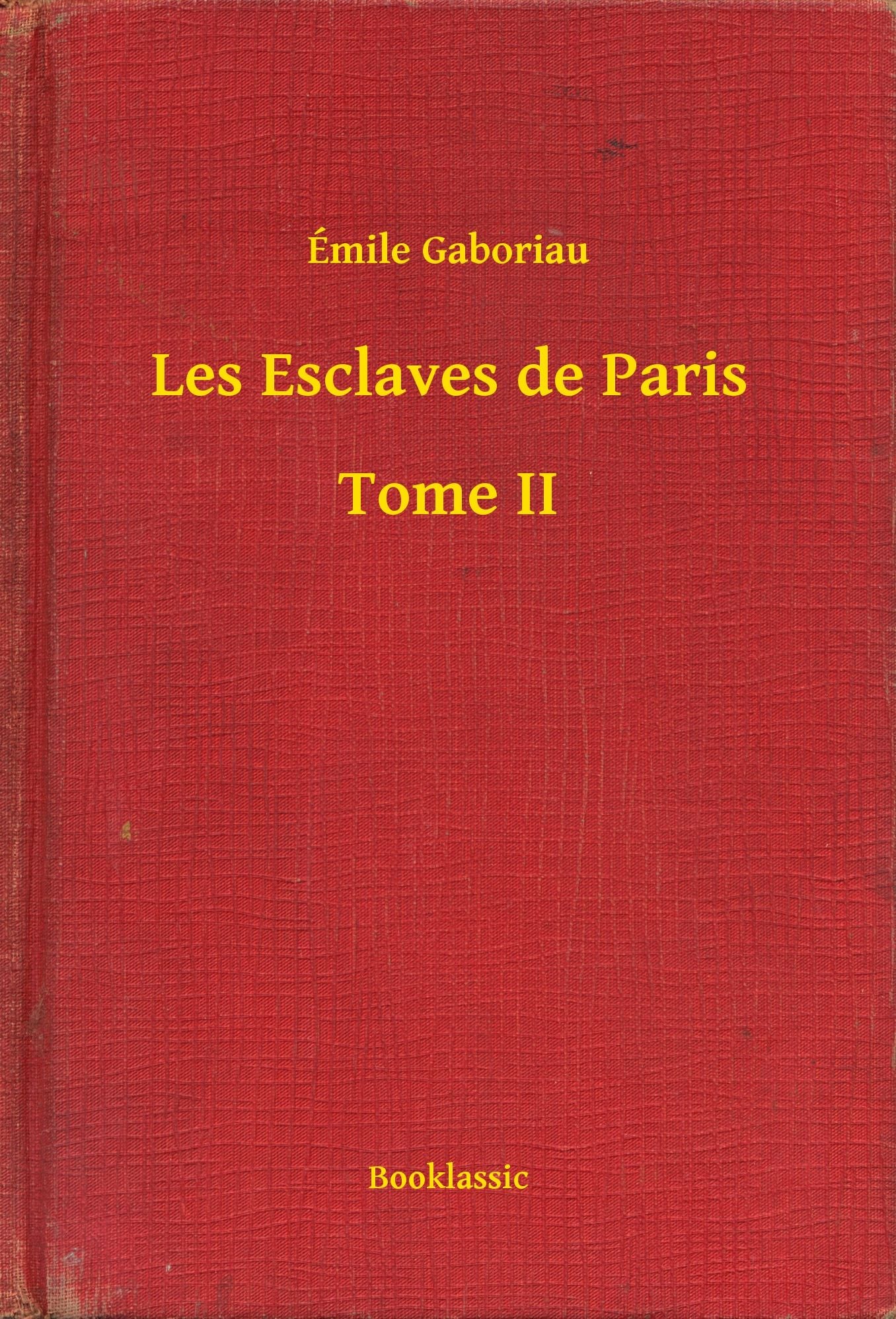 Les Esclaves de Paris - Tome II