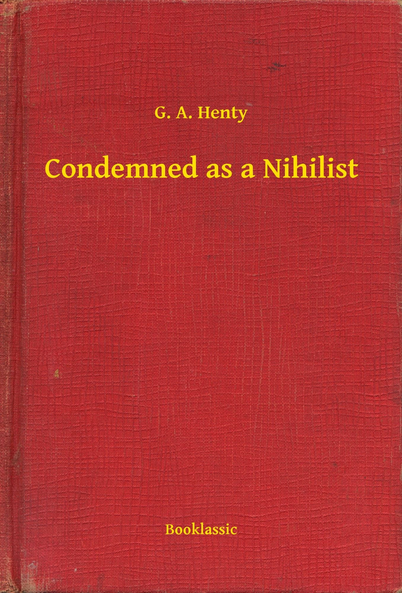 Condemned as a Nihilist