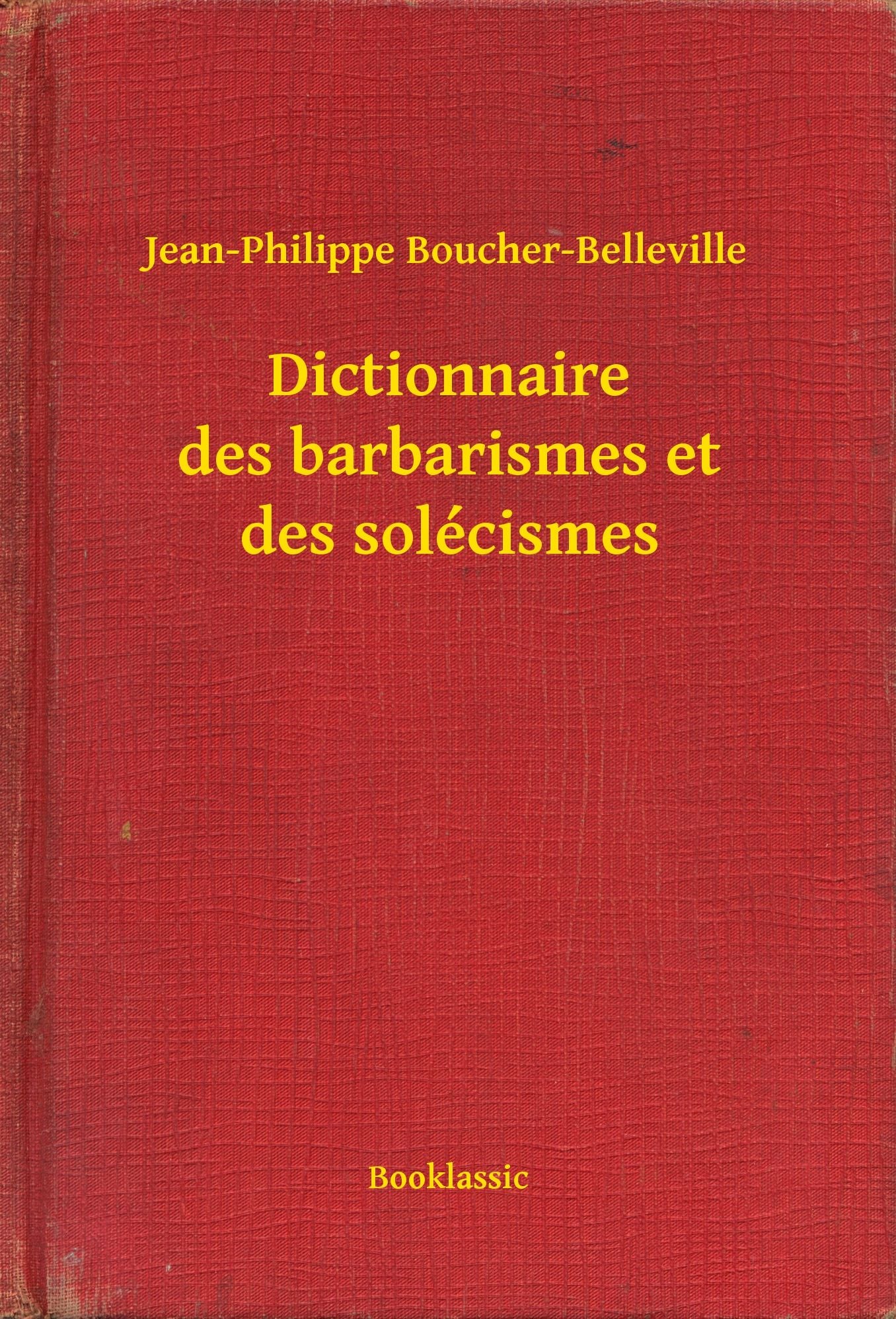 Dictionnaire des barbarismes et des solécismes