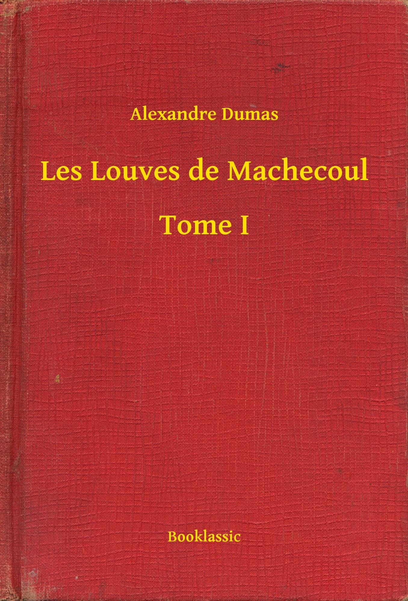 Les Louves de Machecoul - Tome I