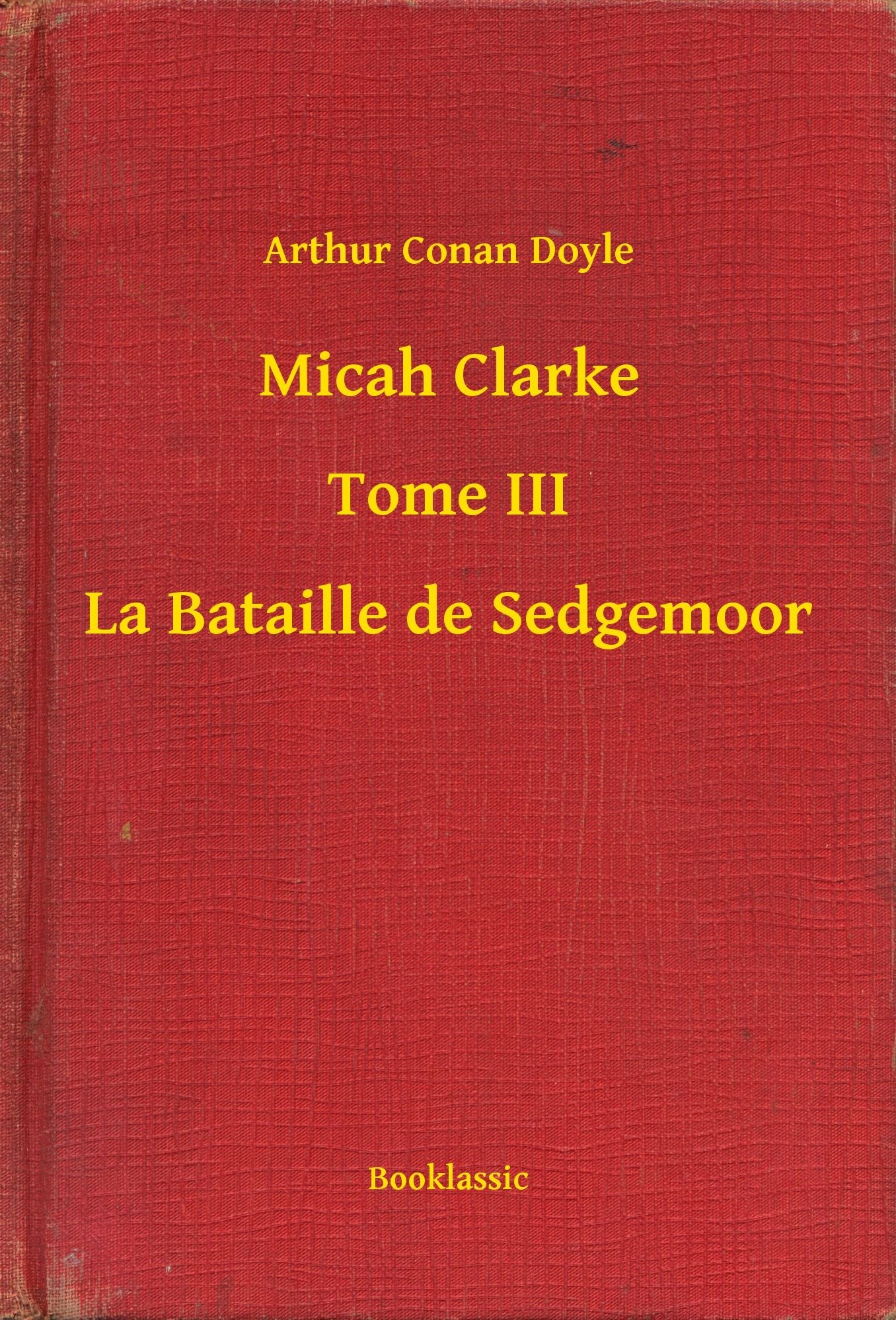 Micah Clarke - Tome III - La Bataille de Sedgemoor